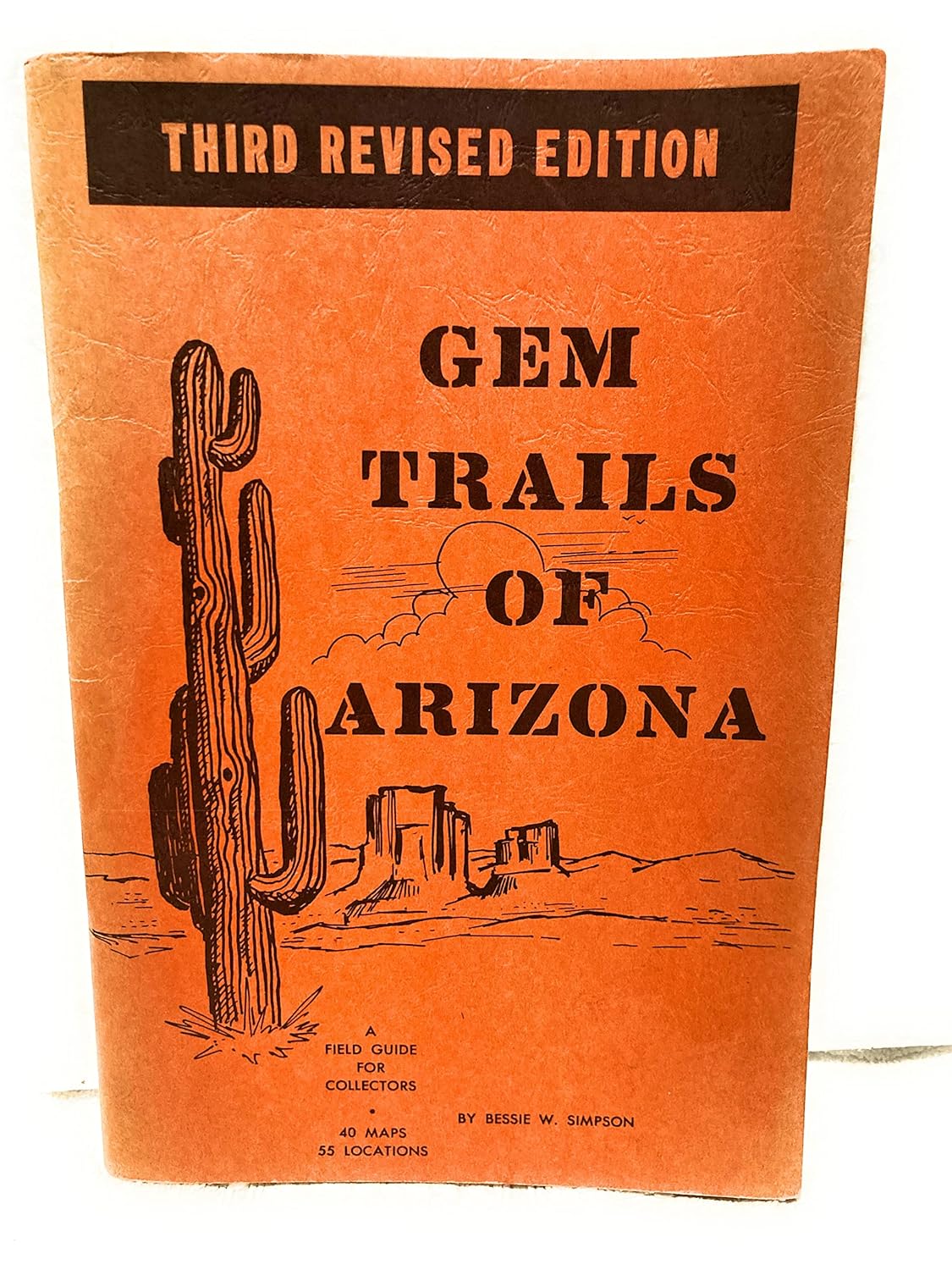 Gem Trails of Arizona, A Field Guide For Collectors, Third Revised Edition Bessie W Simpson