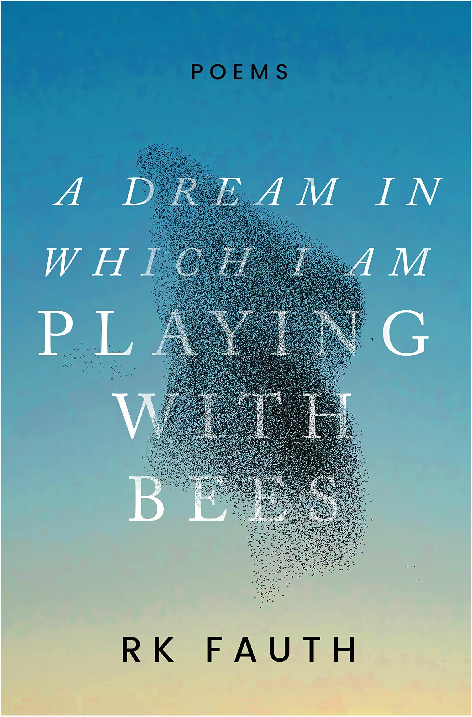 A Dream in Which I Am Playing with Bees: Poems (Walt McDonald First-Book Series in Poetry)