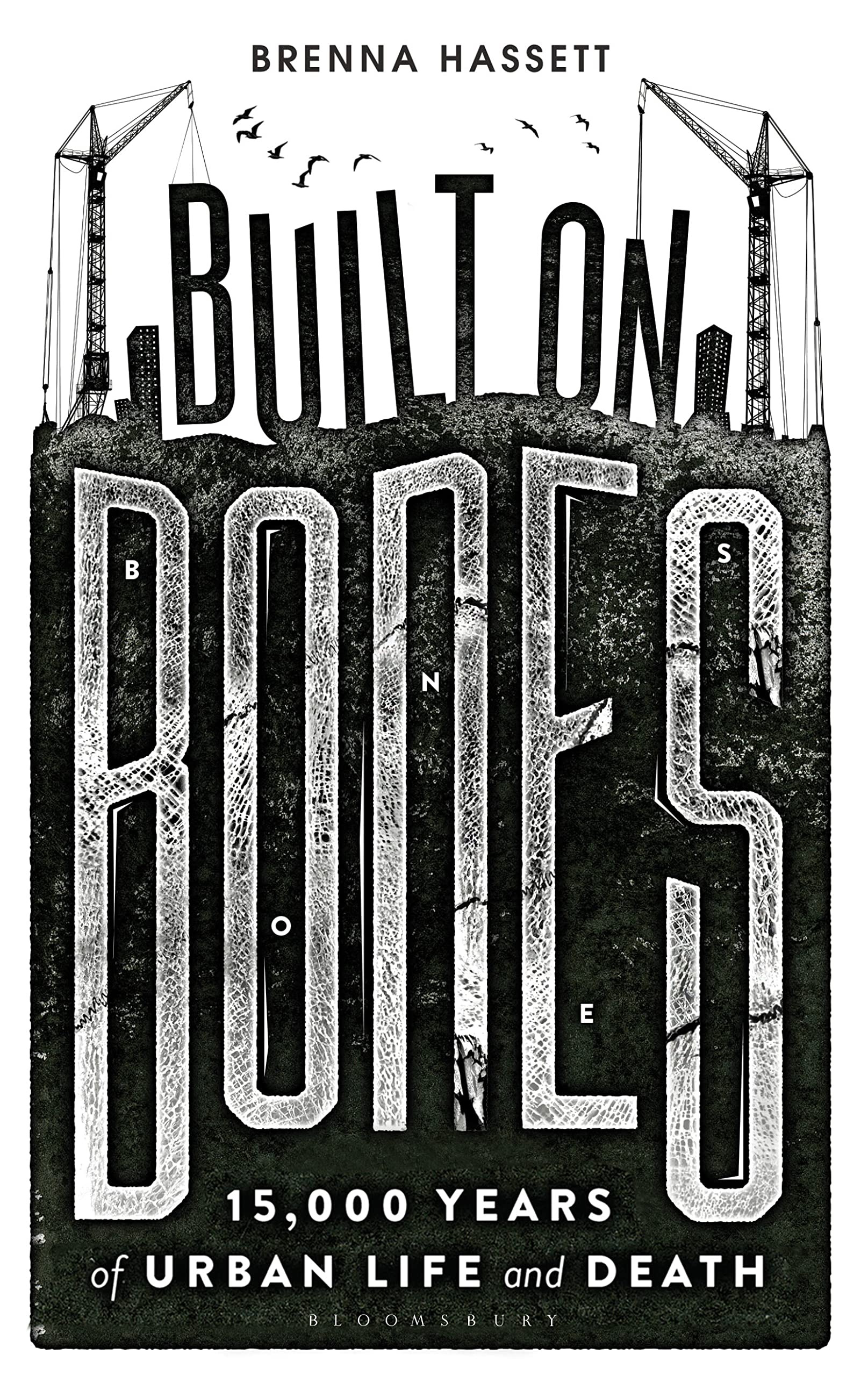 Buy Built on Bones: 15,000 Years of Urban Life and Death โ BookShops.in