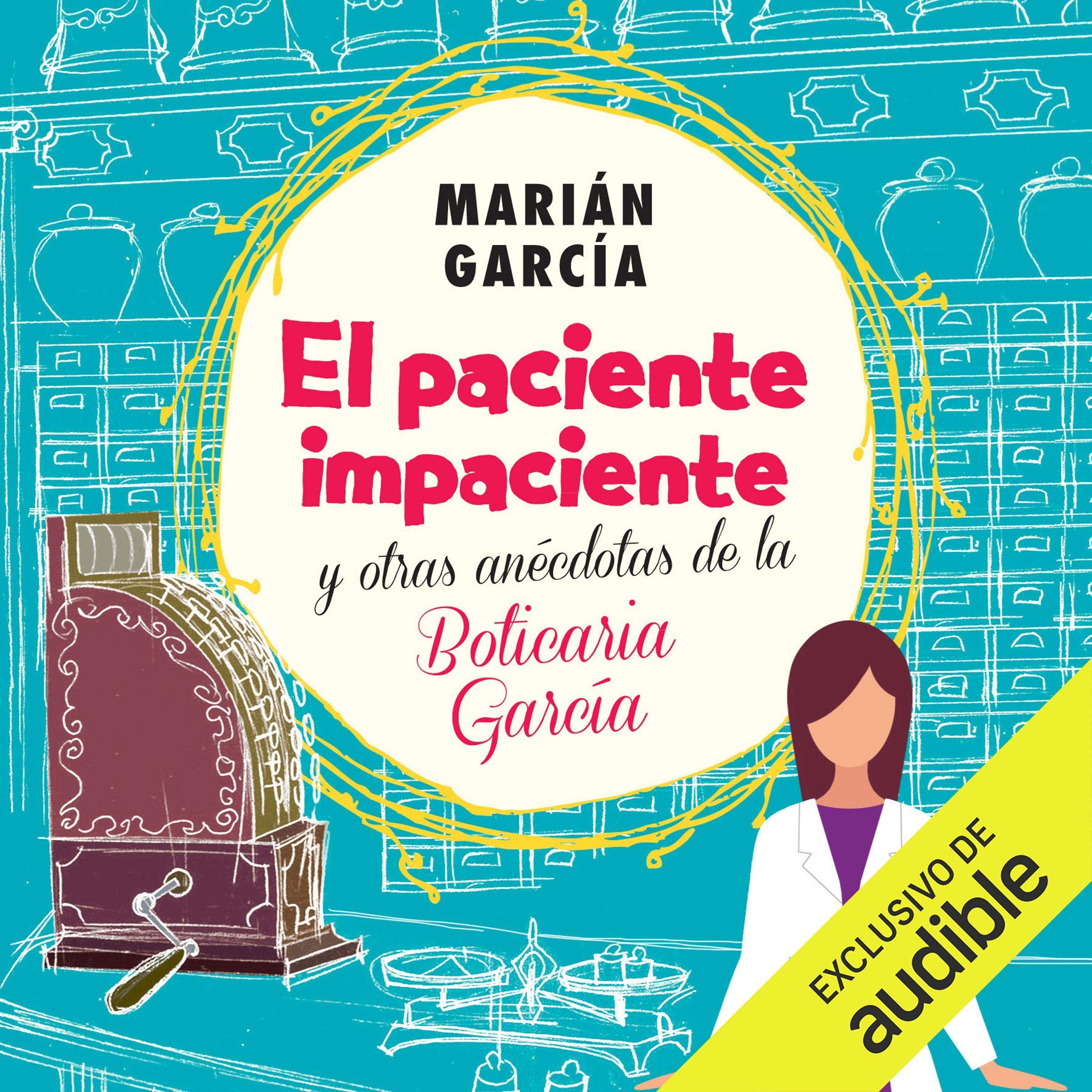Cover art for El paciente impaciente y otras anécdotas de la Boticaria García