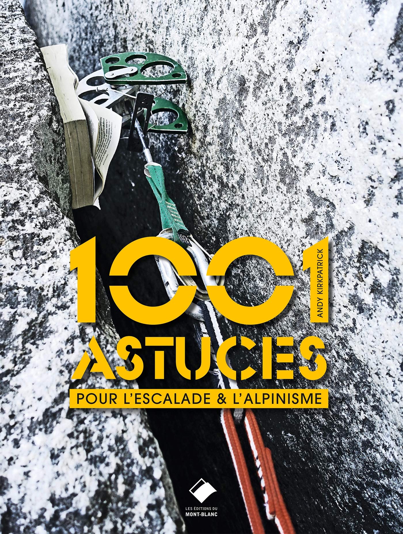 Alpinisme 1001 astuces pour progresser en haute montagne