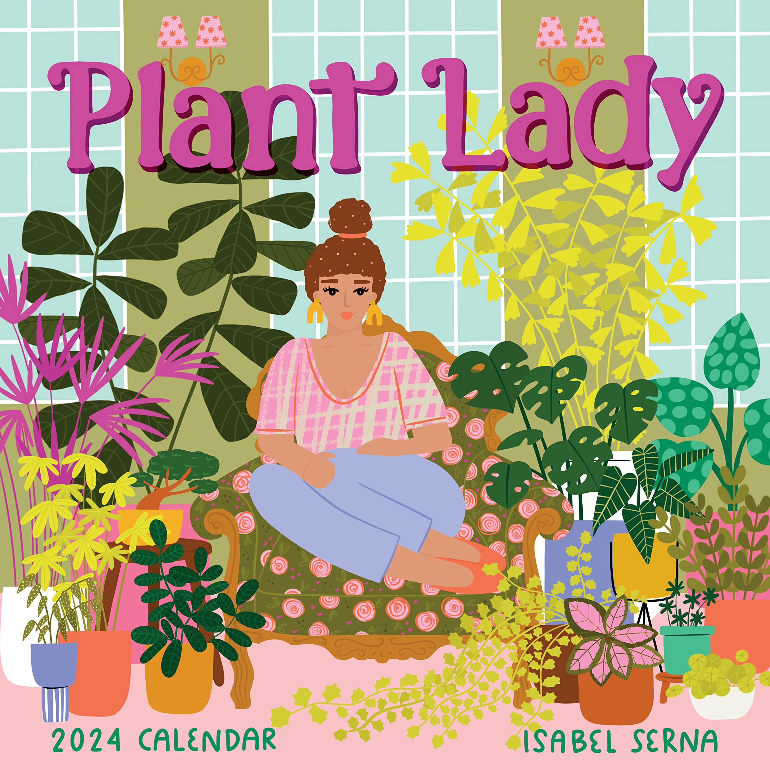 Plant Lady Wall Calendar 2024: More Plants, More Happiness Serna, Isabel and Workman Calendars