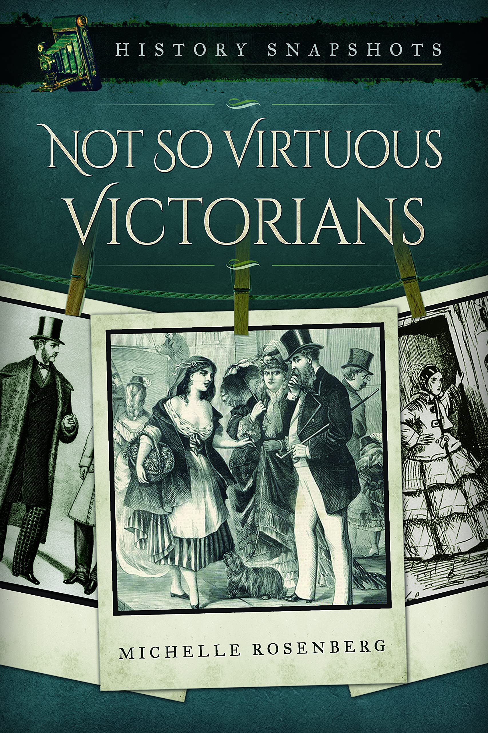 Not So Virtuous Victorians by Michelle Rosenberg - 9781526700919