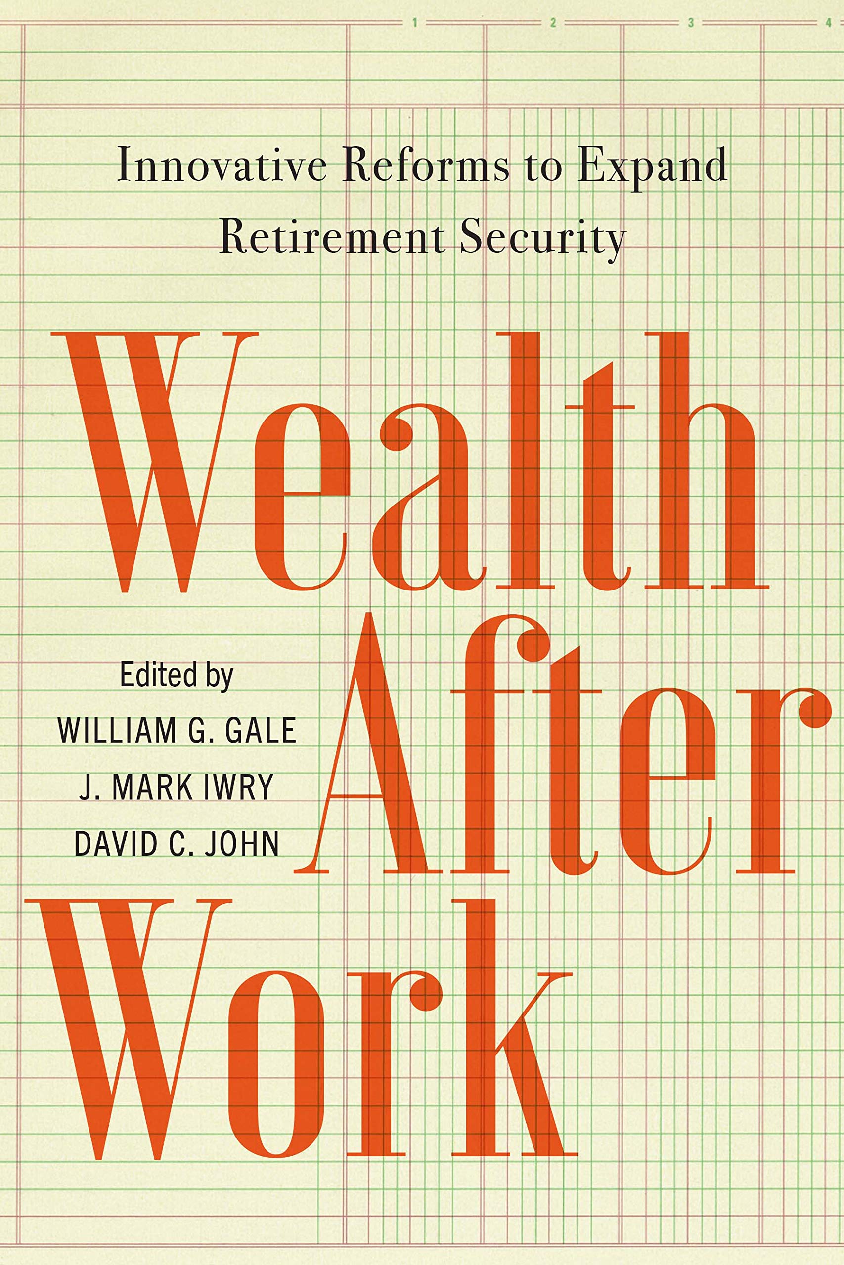 Buy Wealth After Work: Innovative Reforms to Expand Retirement Security โ BookShops.in