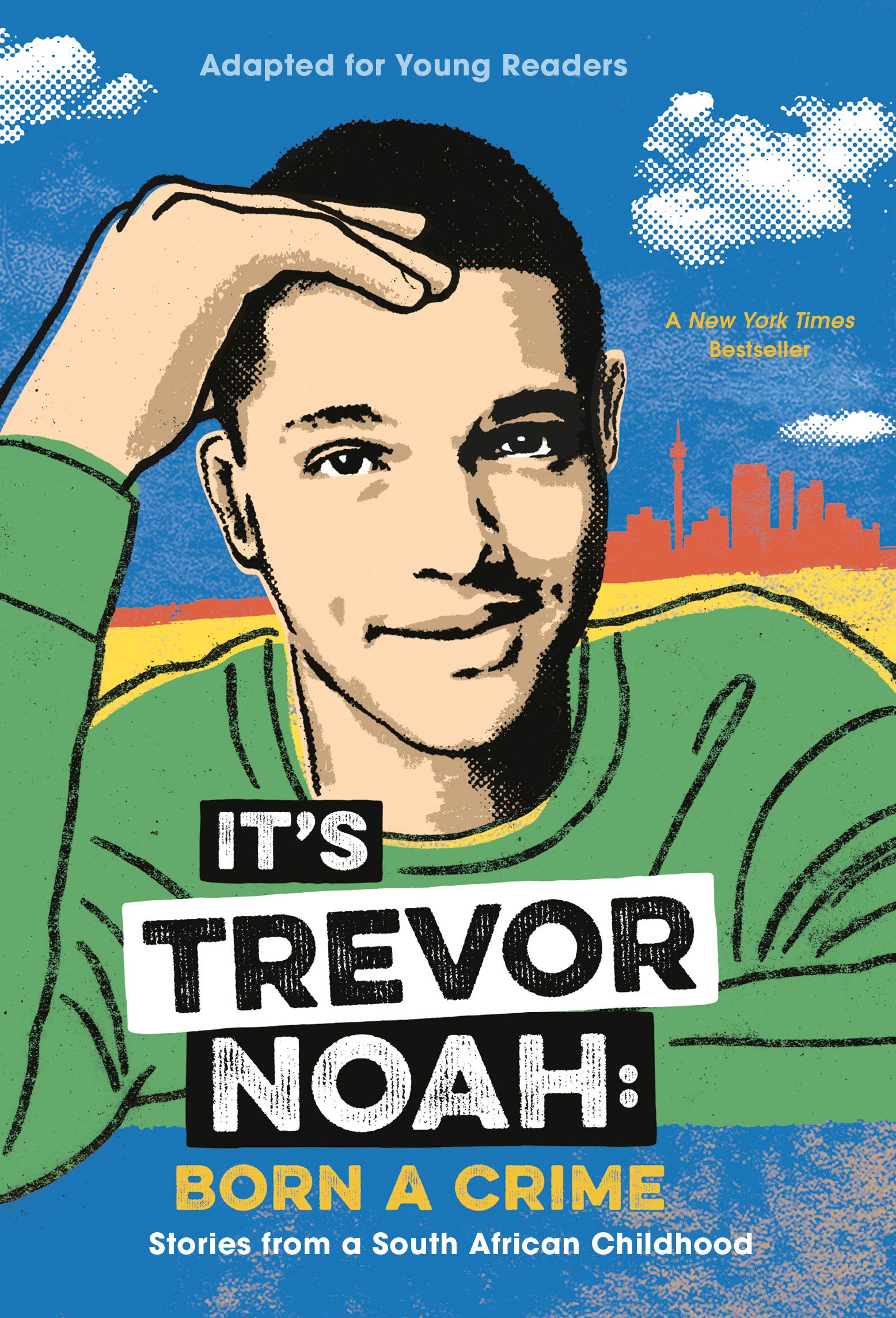 It's Trevor Noah: Born a Crime: Stories from a South African Childhood (Adapted for Young Readers) Kindle Edition
