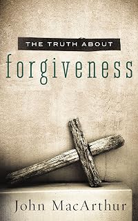 The Truth About Forgiveness: A Biblical and Theological Study of How to Follow Christ's Example