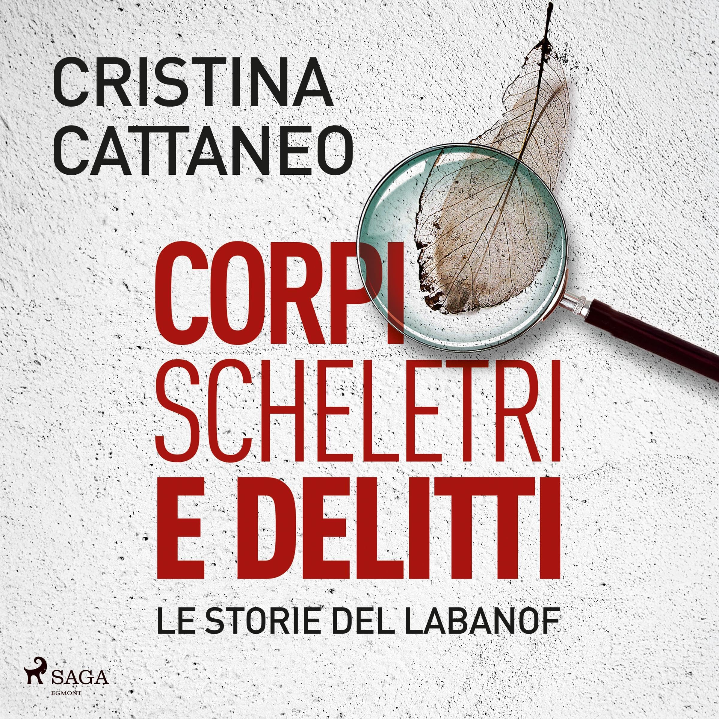 Corpi, scheletri e delitti: Le storie del Labanof