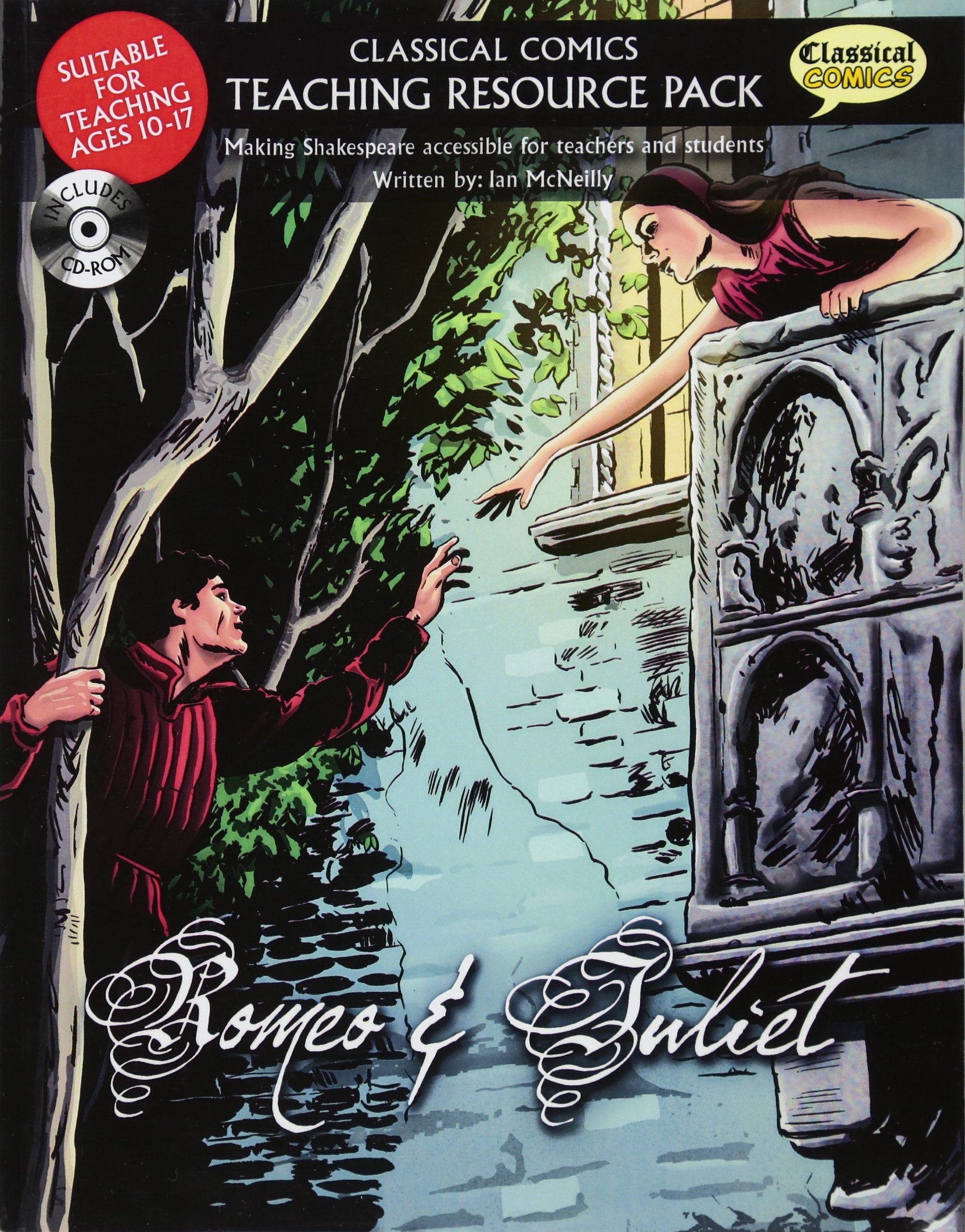 Classical Comics Teaching Resource Pack: Romeo & Juliet: Making Shakespeare accessible for teachers and students
