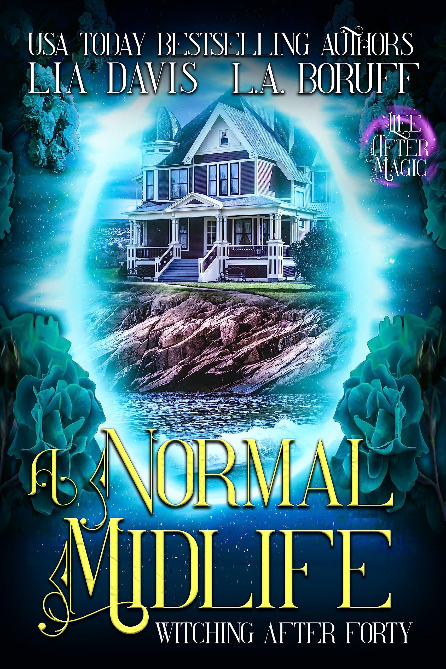 A Normal Midlife: A Life After Magic Mystery (Witching After Forty Book 16)