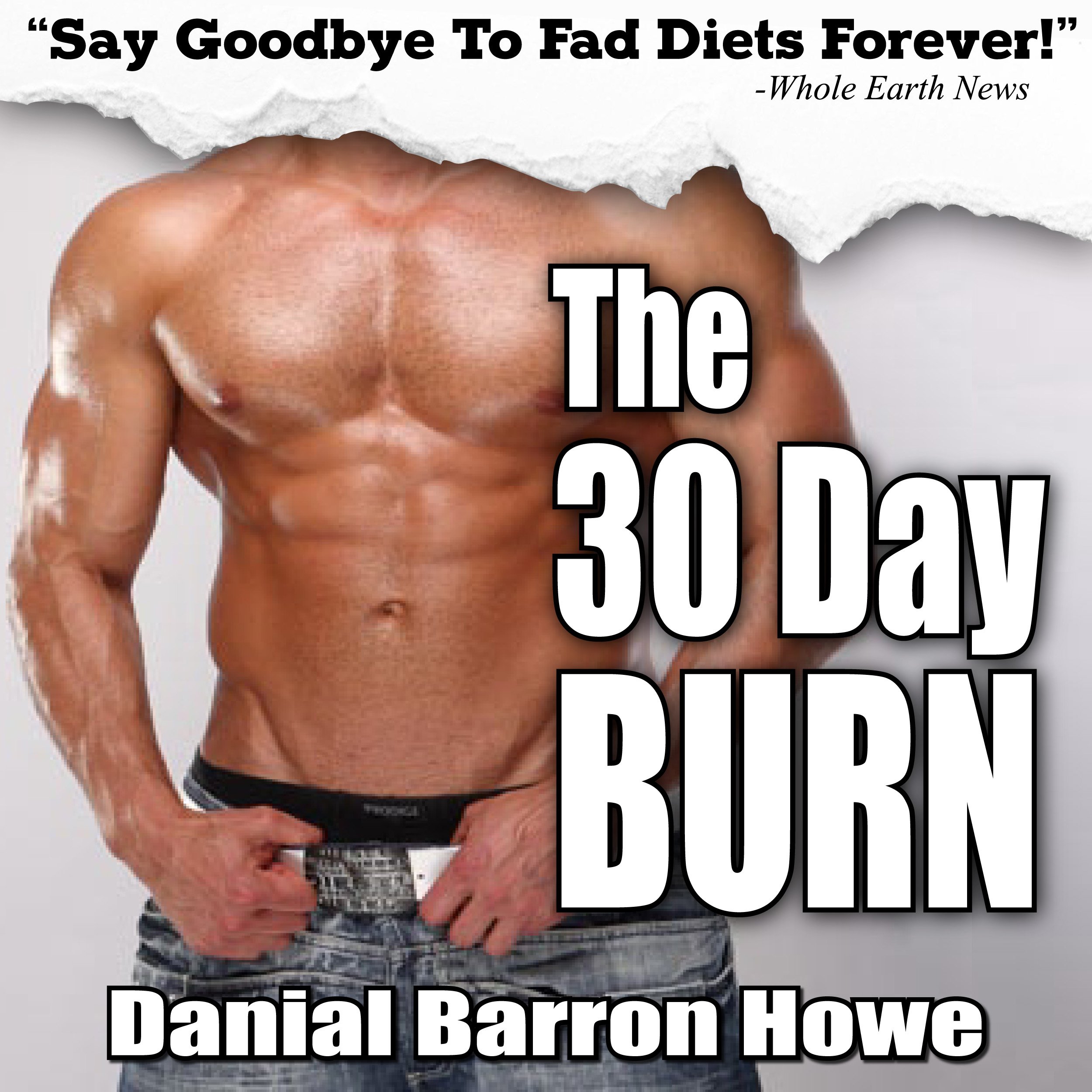The 30 Day Burn Diet: Lose 30 Pounds or More in 30 Days Without Working Out!
