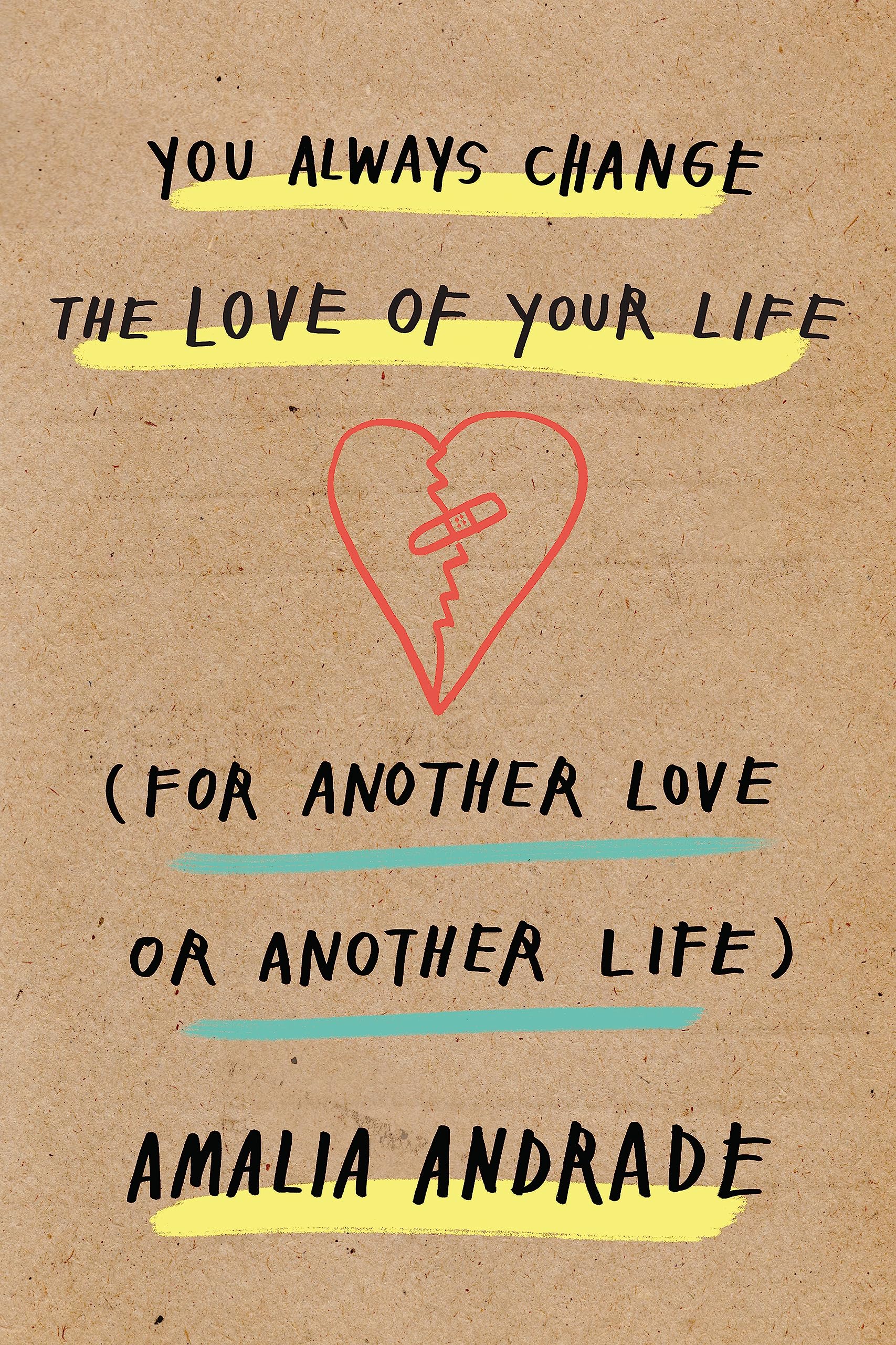 You Always Change the Love of by Amalia Andrade, New Book