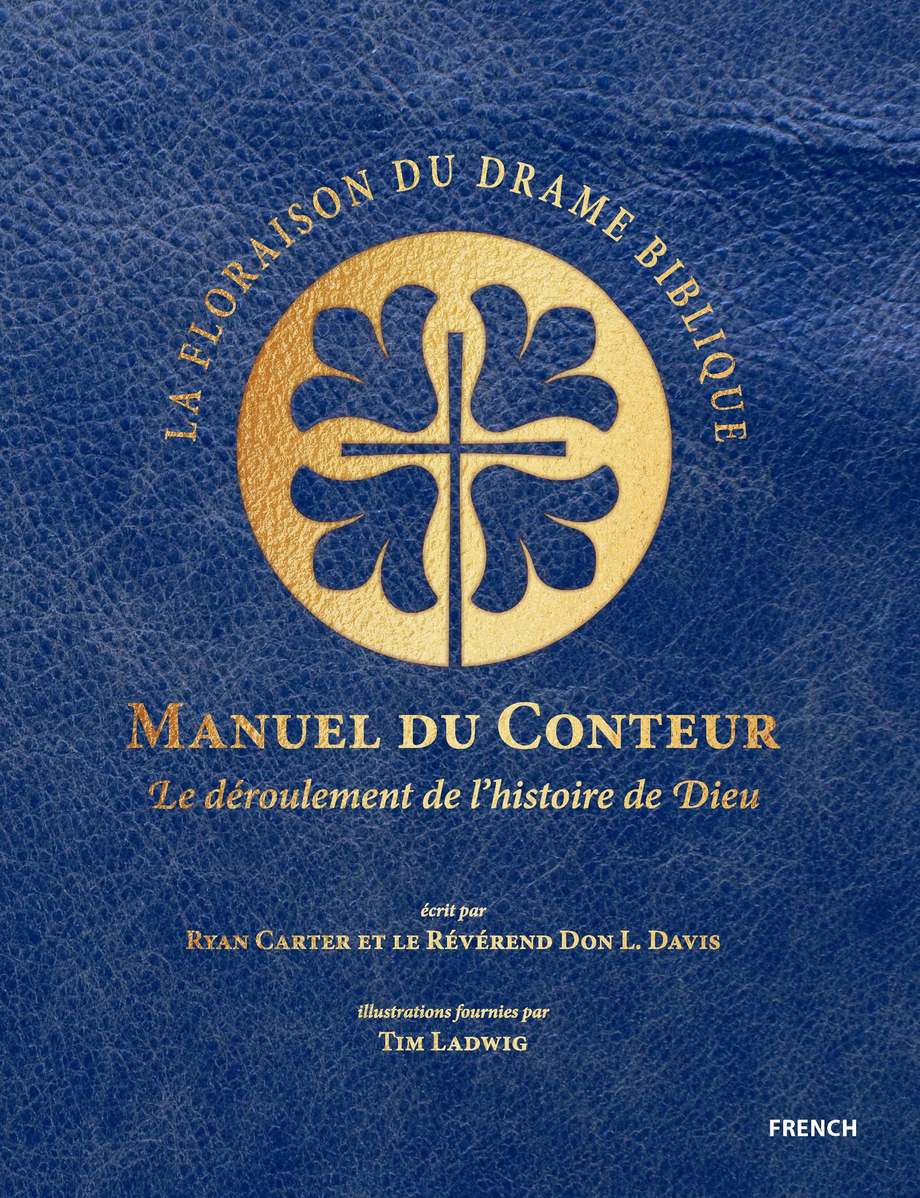 La Floraison du Drame Biblique – Manuel du conteur: Bible Blossom Storyteller’s Handbook, French (French Edition)