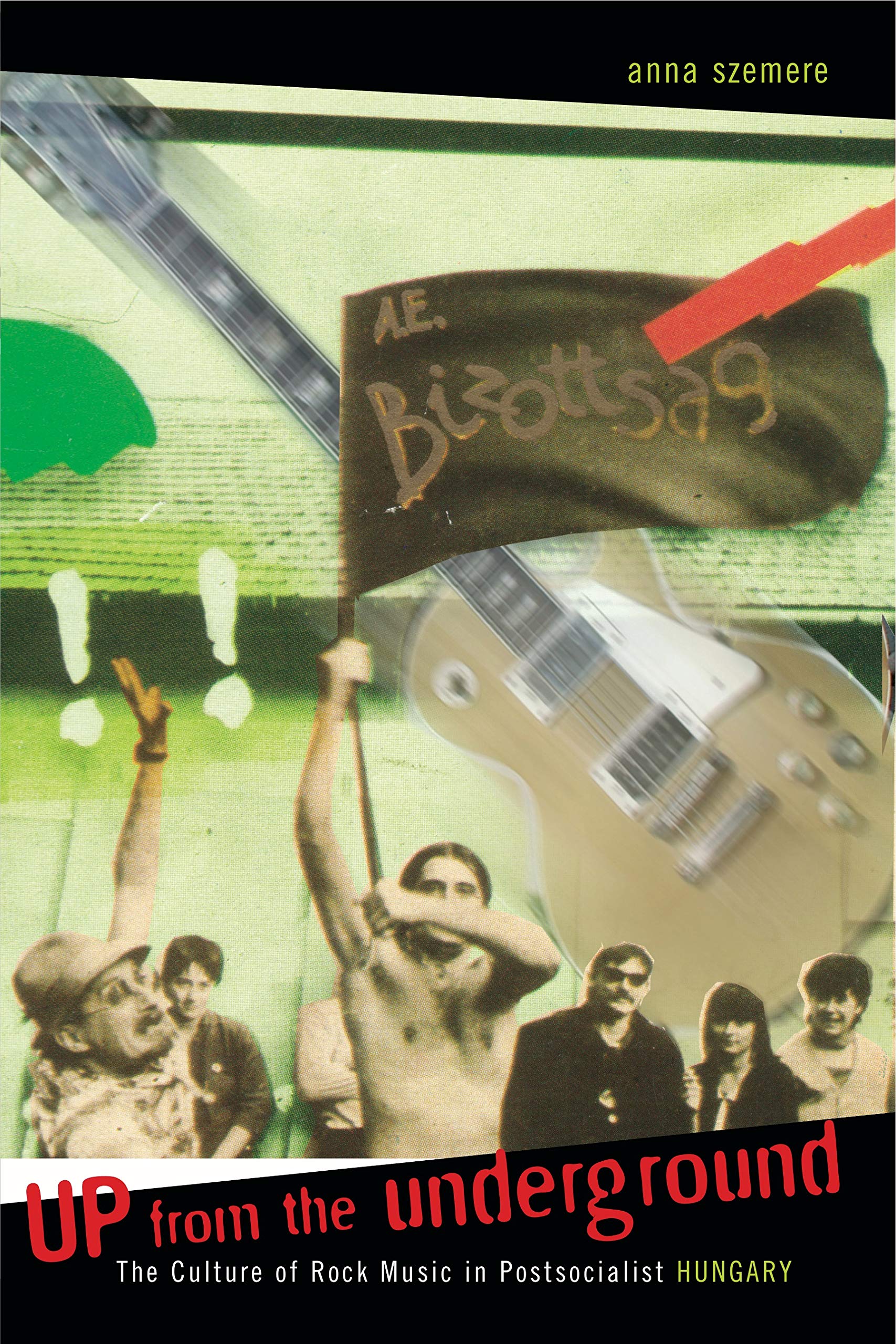 Rock Music in Postsocialist Hungary : analyse sociologique et histoire de la scène rock