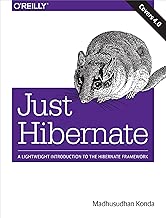 Just Hibernate A Lightweight Introduction to the Hibernate Framework English Edition