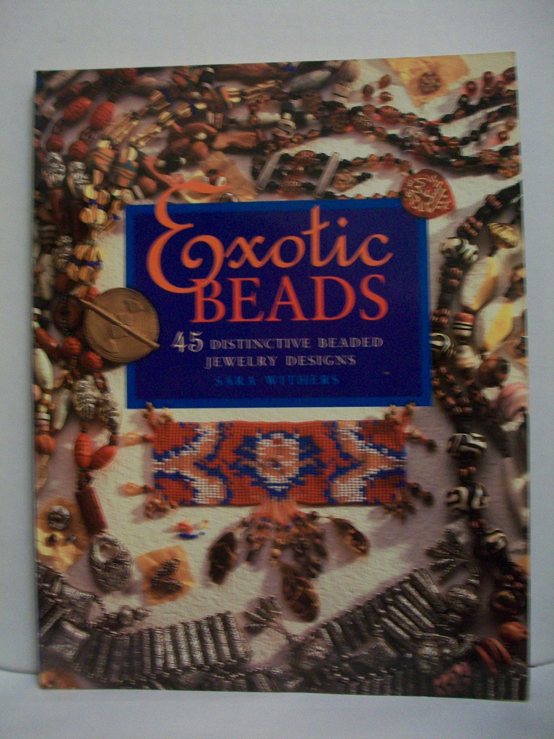 Exotic Beads : 45 Distinctive Beaded Jewelry Designs Paperback – January 1, 1996