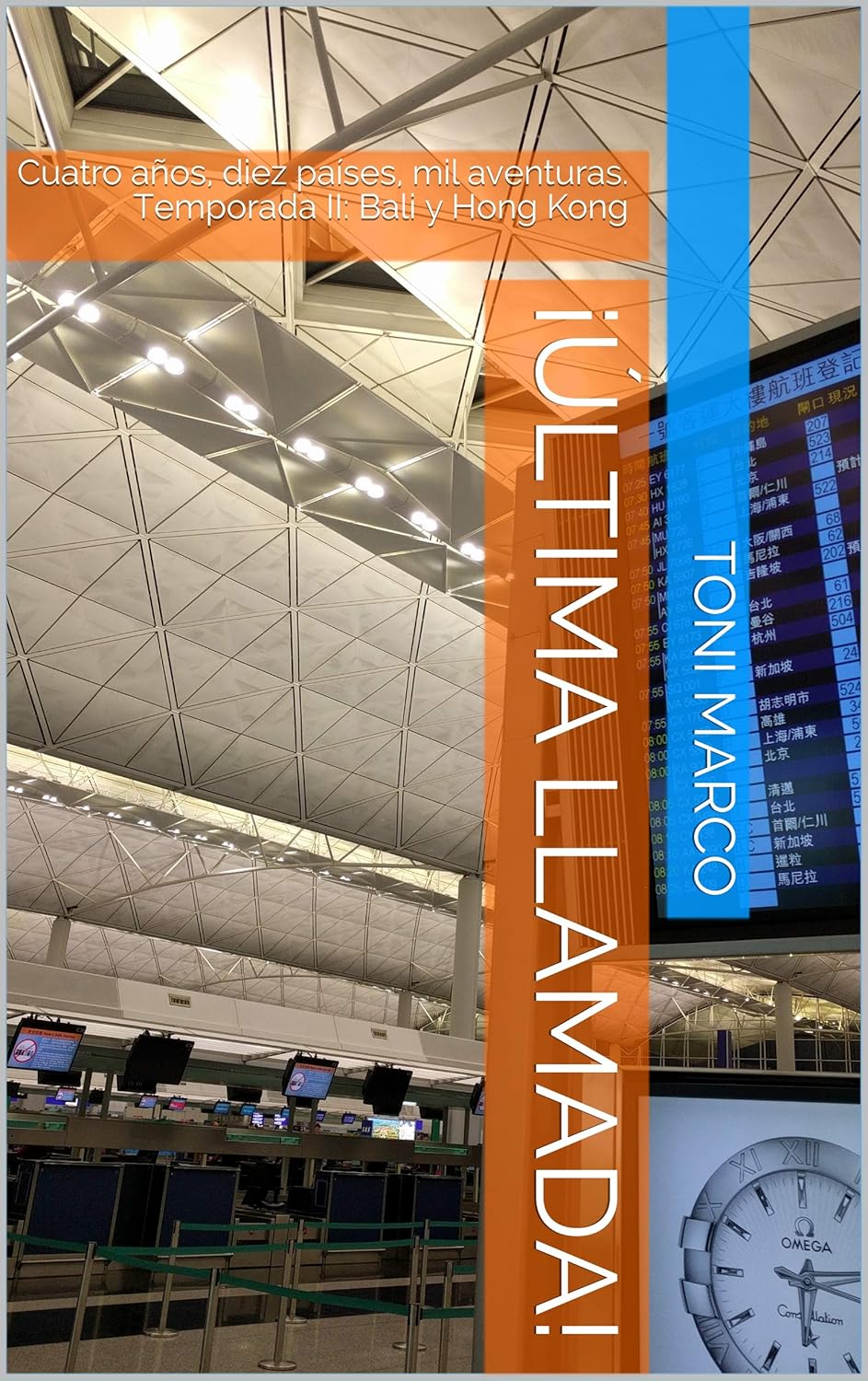 ¡Última llamada!: Cuatro años, diez países, mil aventuras. Temporada II: Bali y Hong Kong (Spanish Edition)      Kindle Edition