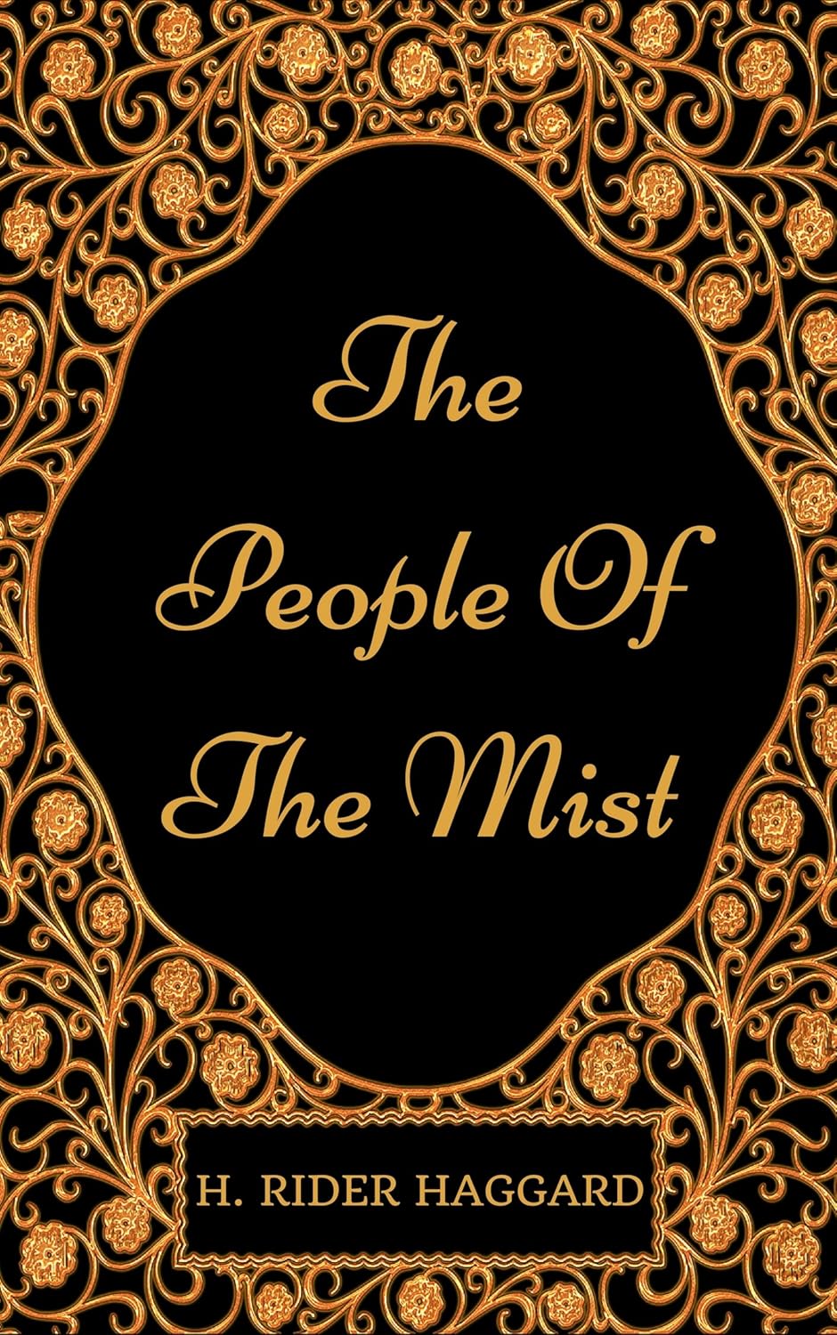 The People Of The Mist: By H. Rider Haggard : Illustrated      Kindle Edition