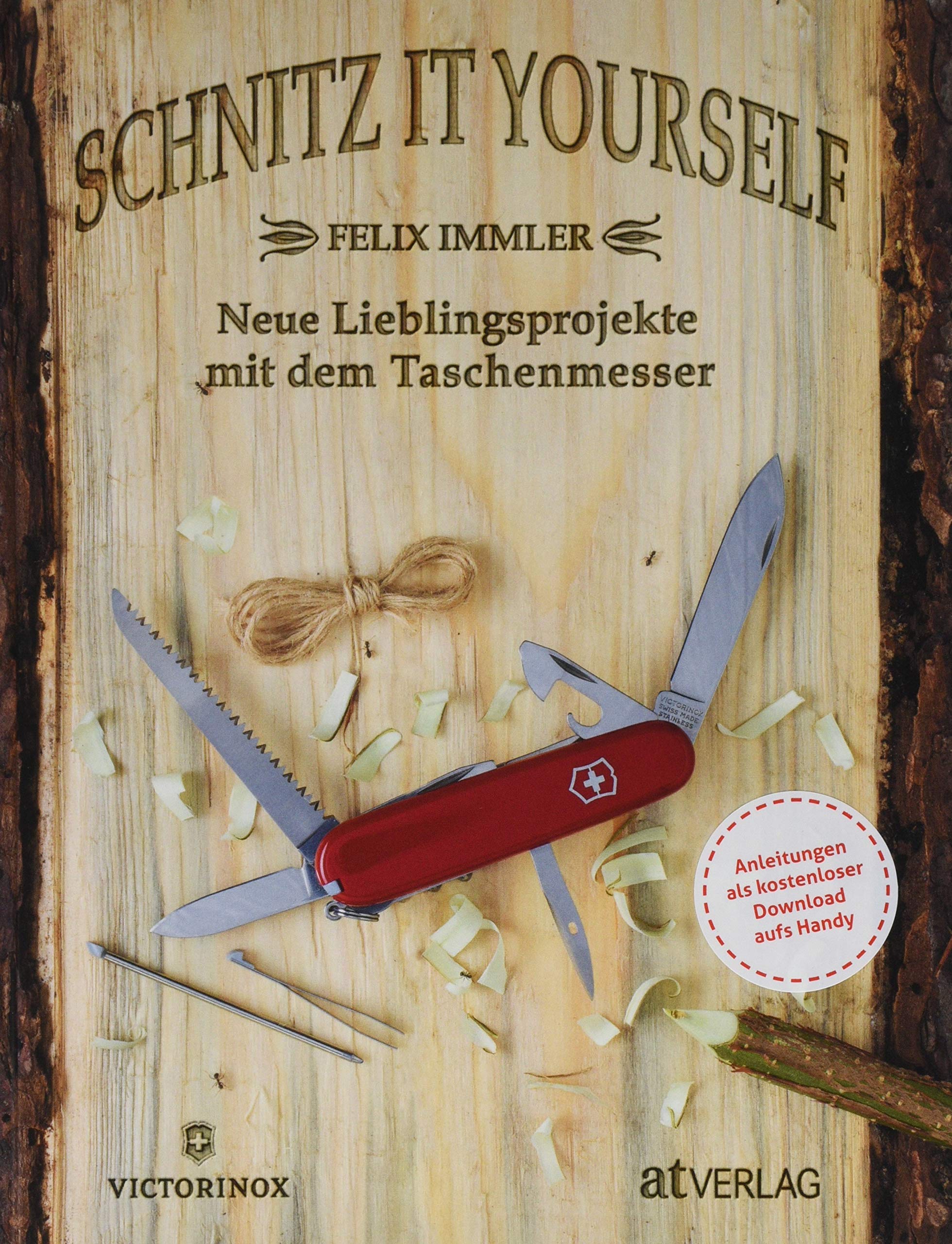 Schnitz it yourself: Neue Lieblingsprojekte mit dem Taschenmesser