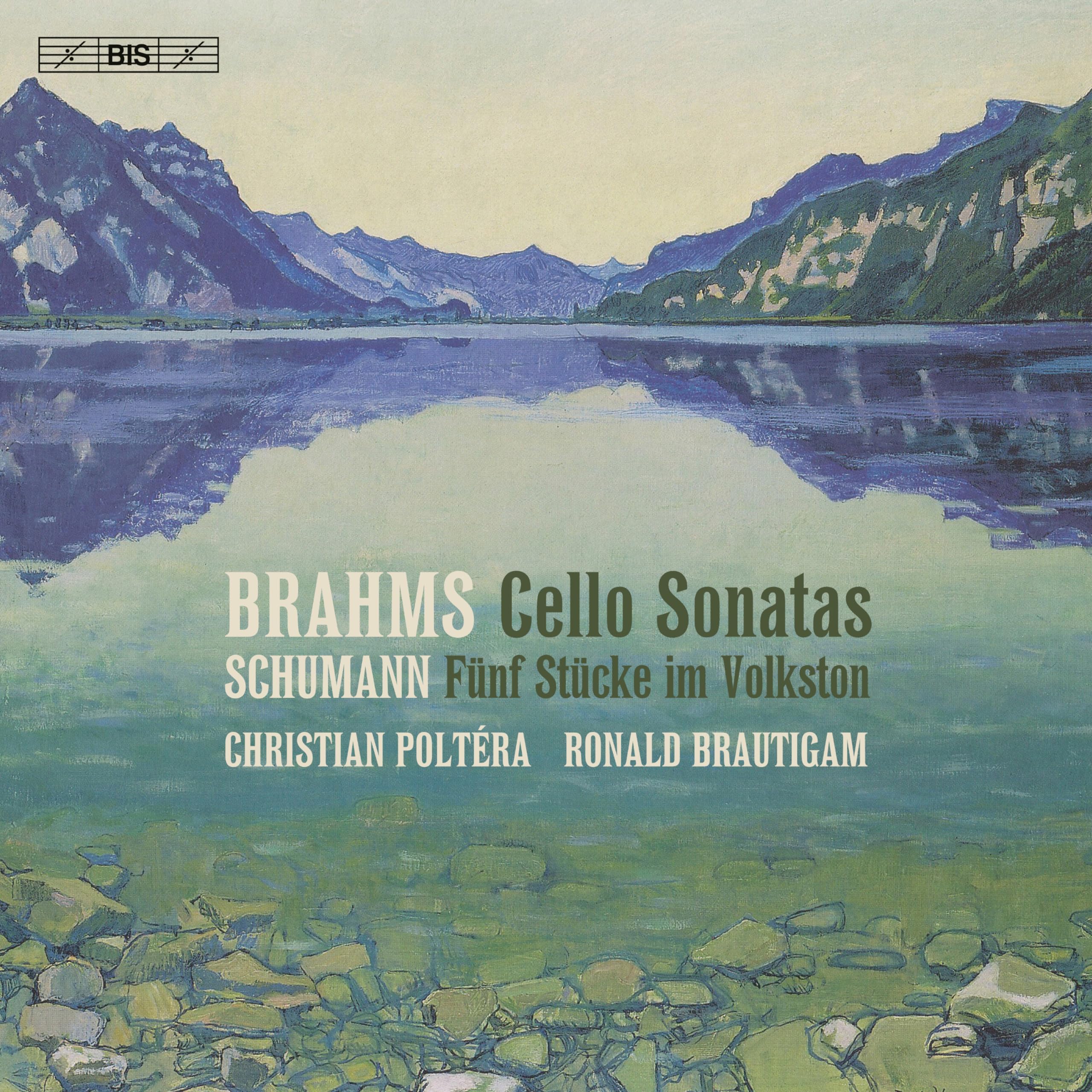 Johannes Brahms: Cello Sonatas; Robert Schumann: Funf Stucke im Volkston
