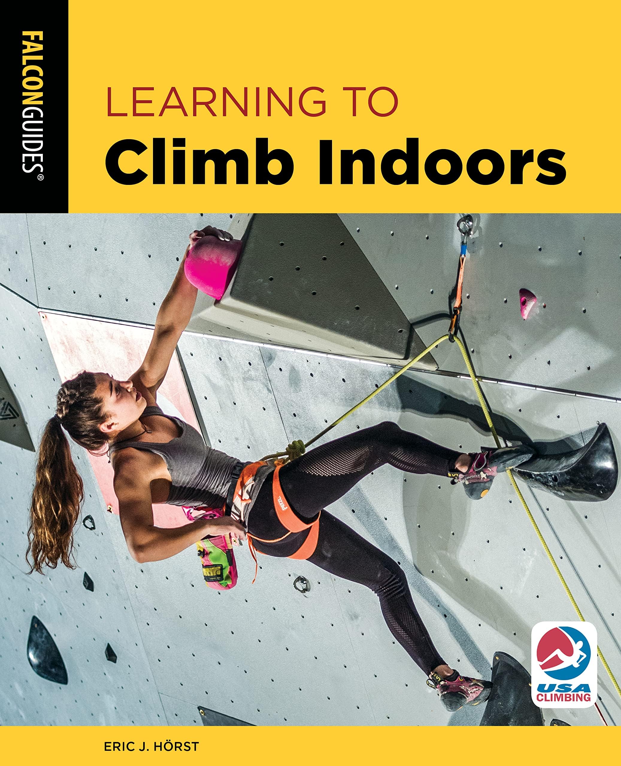 Learning to Climb Indoors (How To Climb Series) Paperback – August 1, 2019