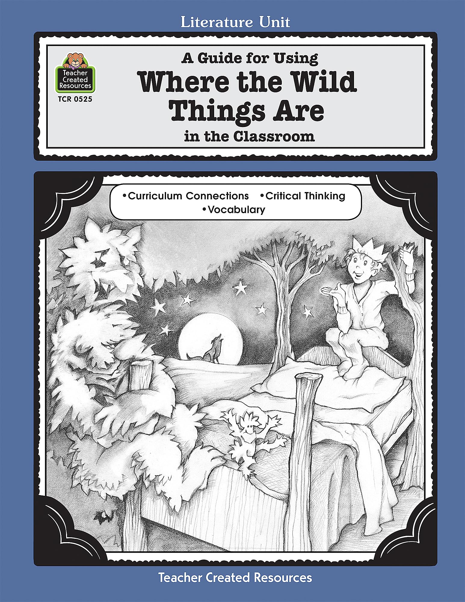 A Guide for Using Where the Wild Things Are in the Classroom: A Literature Unit (Literature Units)