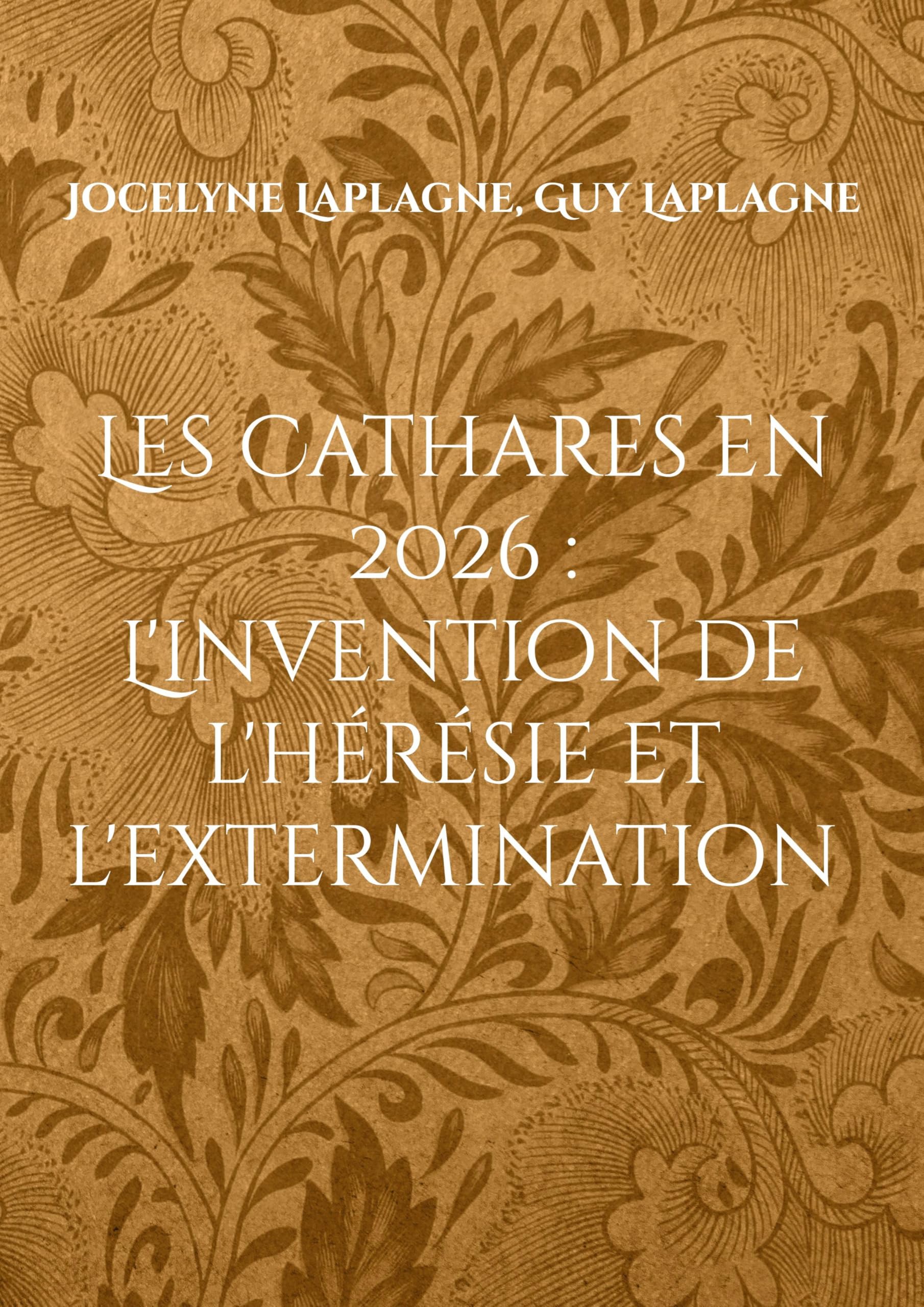 Les Cathares en 2026 : L'invention de l'hérésie et l'extermination: Théâtre d'intervention et de déconstruction