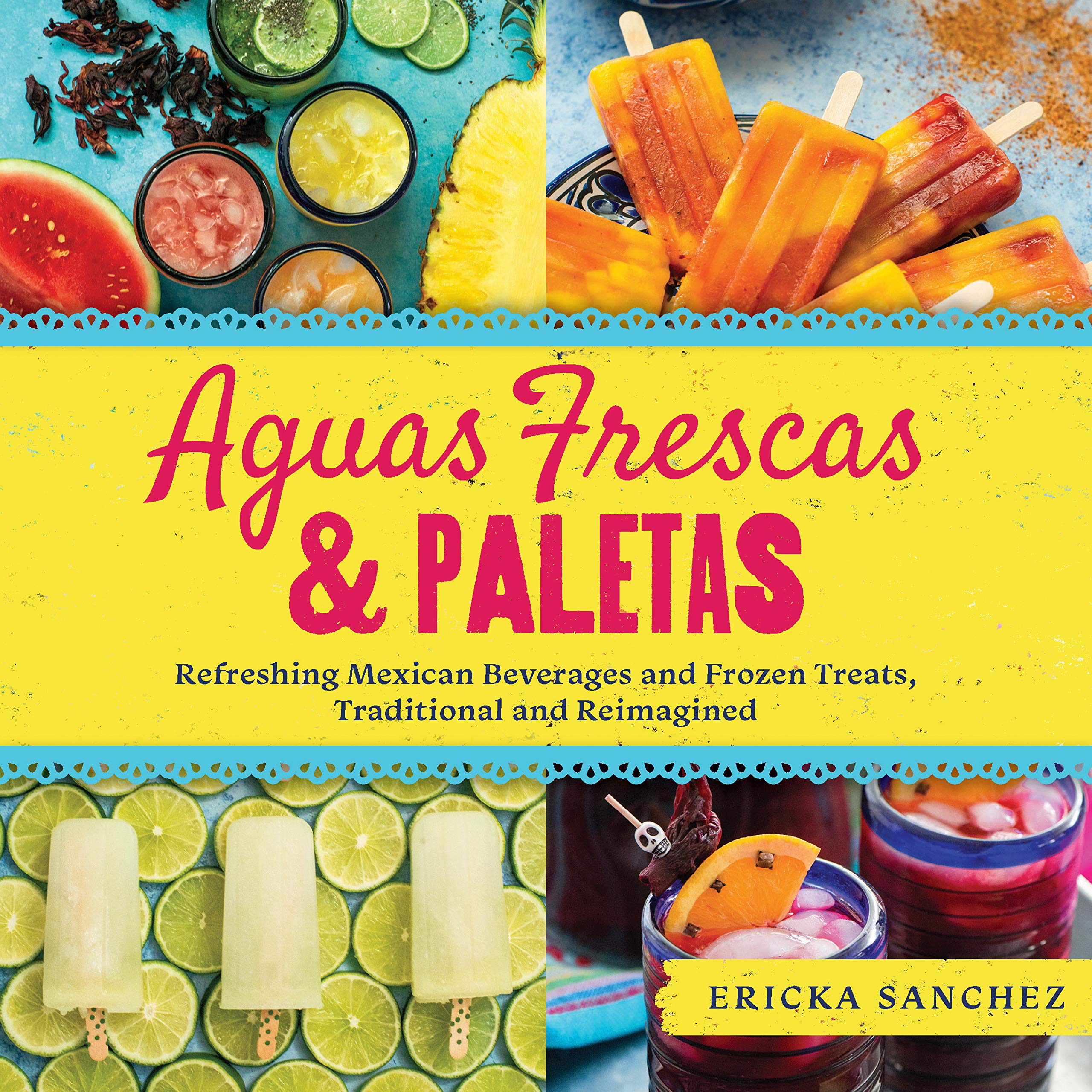 Buy Aguas Frescas & Paletas Refreshing Mexican Drinks and Frozen