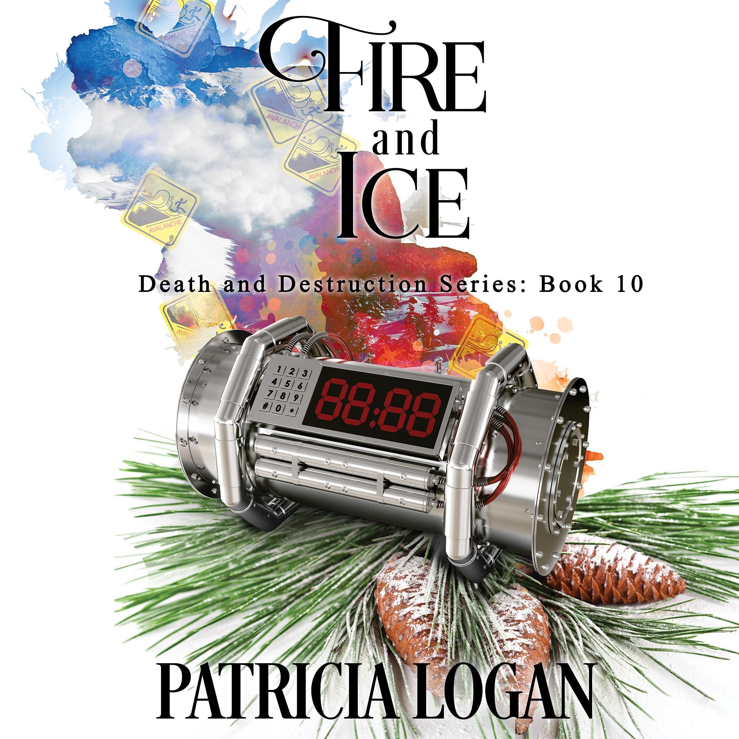 Cover art for Fire and Ice: The Death and Destruction Series, Book 10