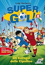 Gli Eurogol delle Cipolline Supergol Ediz illustrata 8