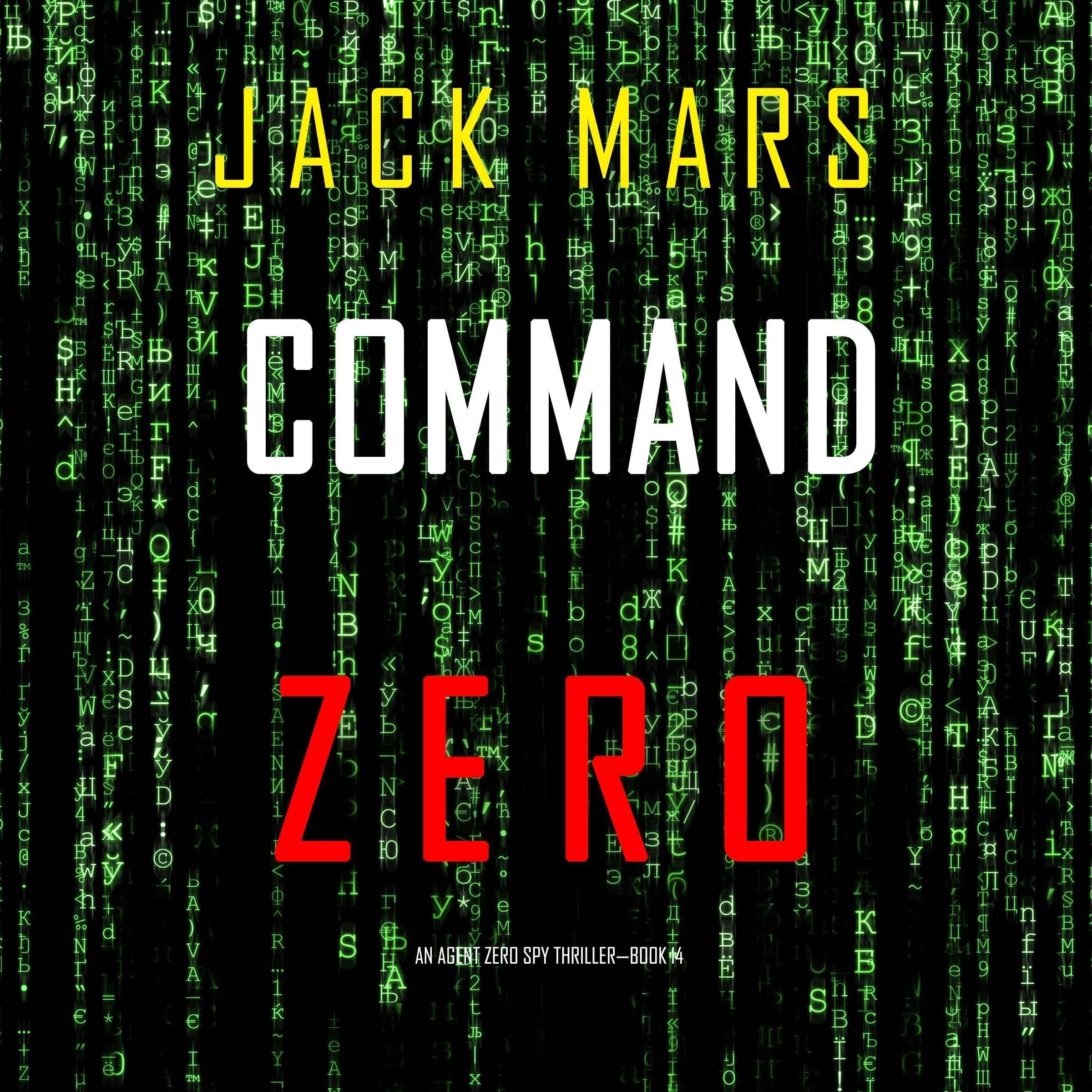 Command Zero: An Agent Zero Spy Thriller, Book 14