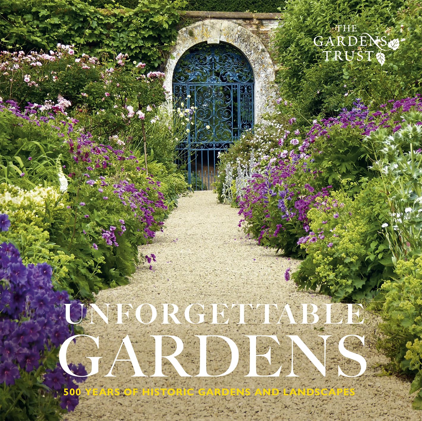 Unforgettable gardens: 500 years of historic gardens and landscapes