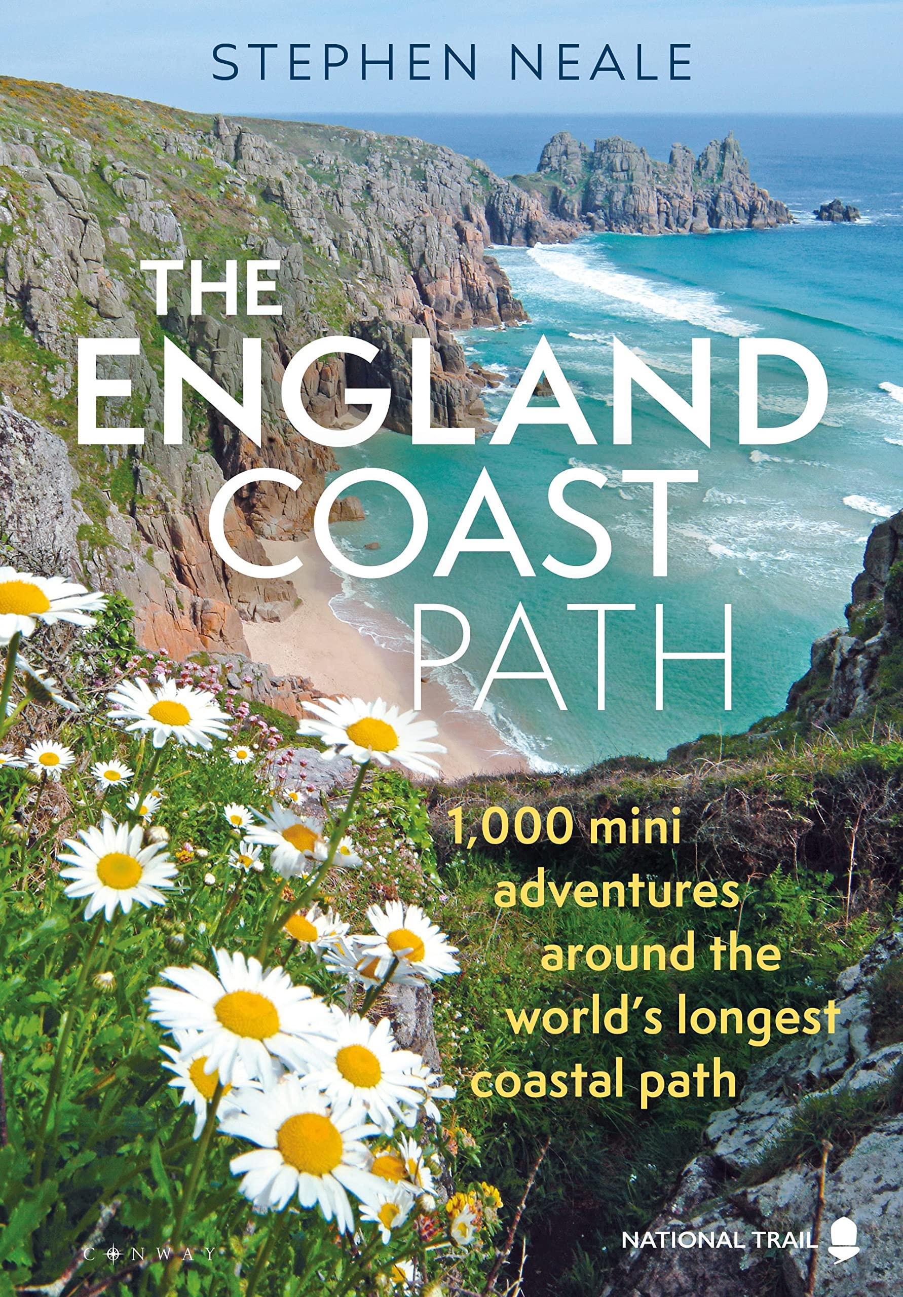 Stephen NealeThe England Coast Path: 1,000 Mini Adventures Around the World's Longest Coastal Path