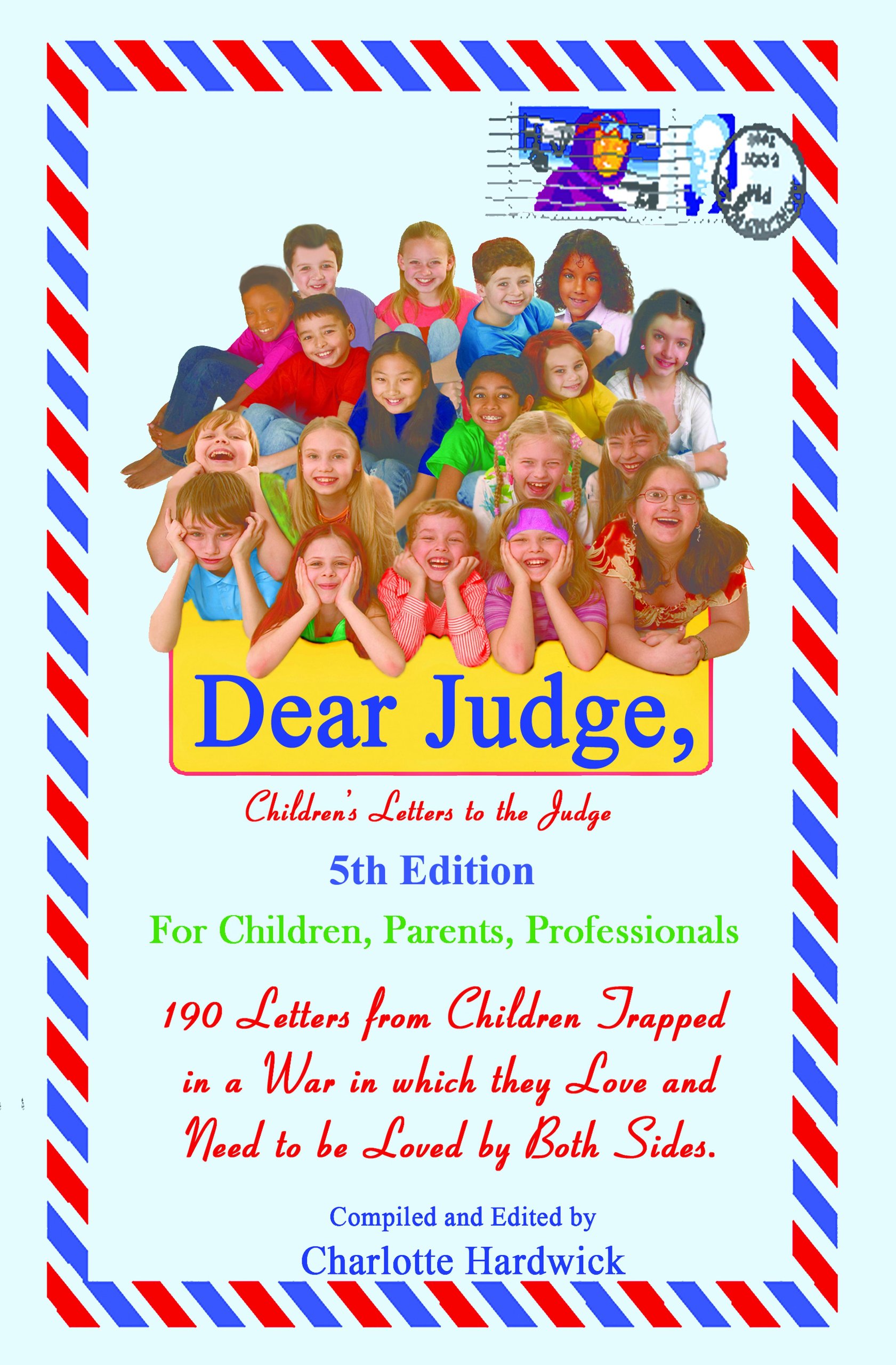 Dear Judge,: Children's Letters to the Judge (Child Custody Help SourceBooks Book 6)