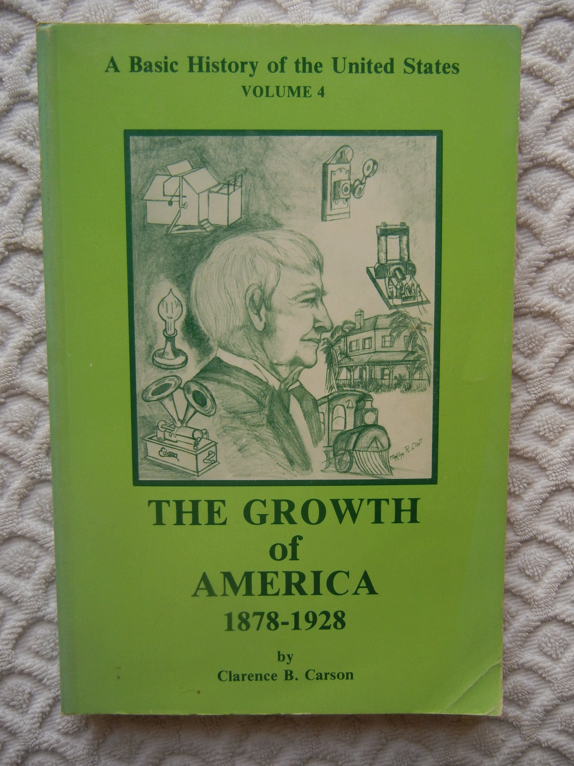 The Growth of America 1878-1928 (A Basic History of the United States, 4)