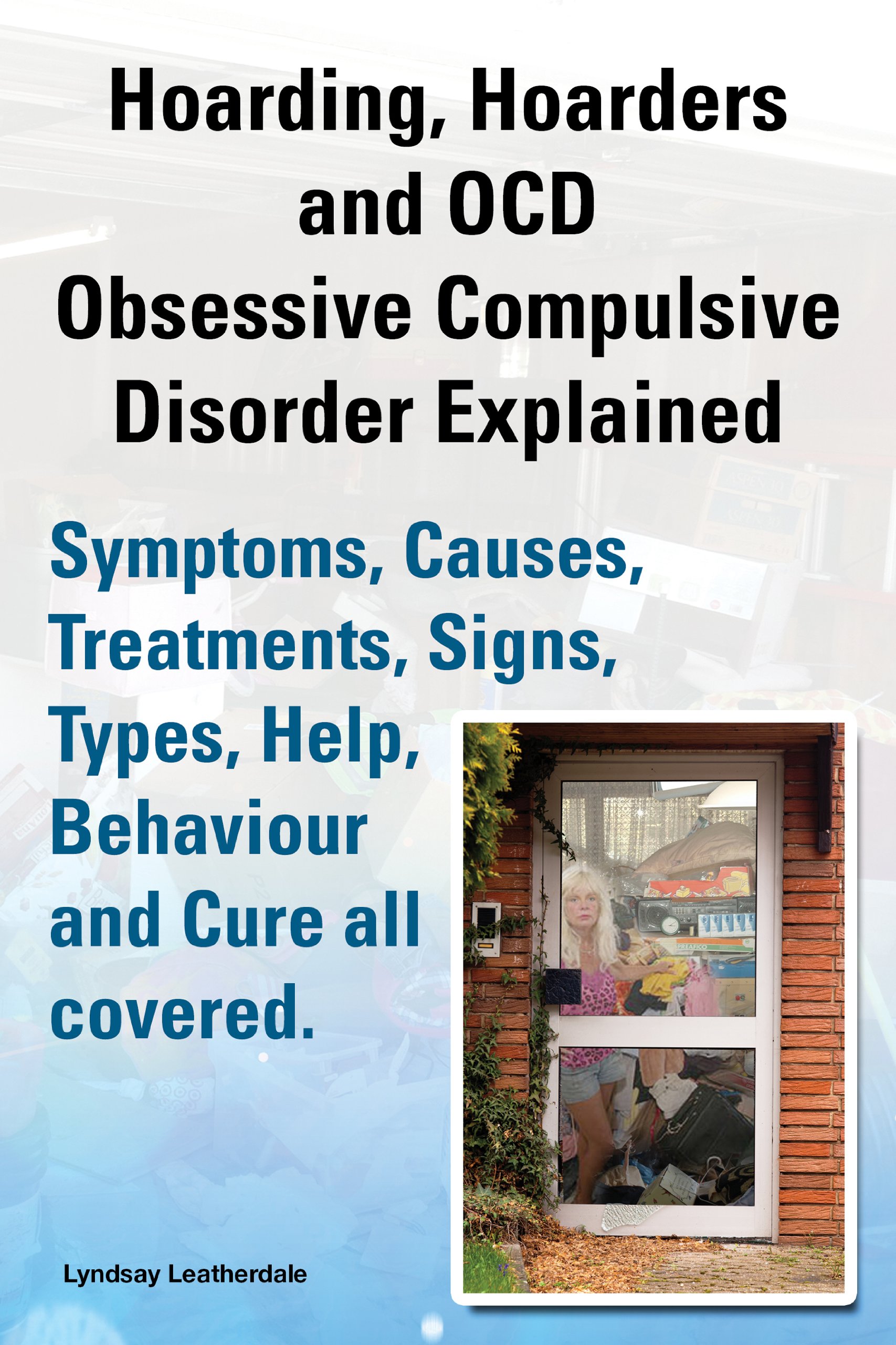 Buy Hoarding, Hoarders and OCD, Obsessive Compulsive Disorder Explained