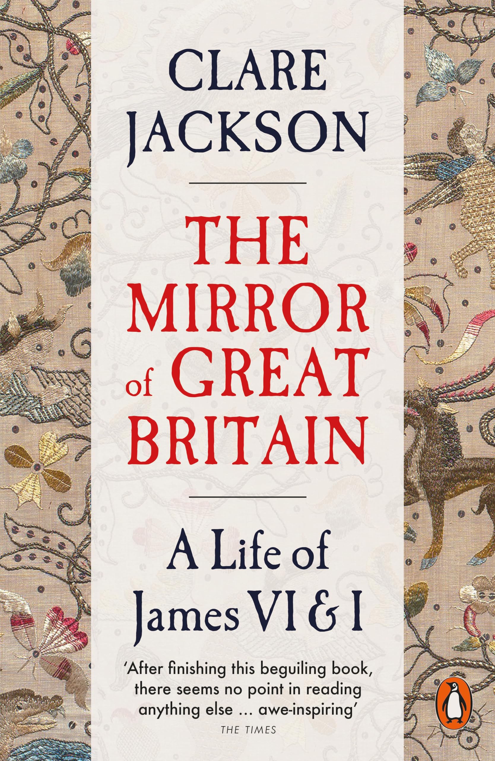 The Mirror of Great Britain: A Life of James VI & I