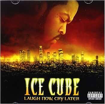 Laugh Now Cry Later: Ice Cube, Ice Cube, C.P. Love, Jerry Reed