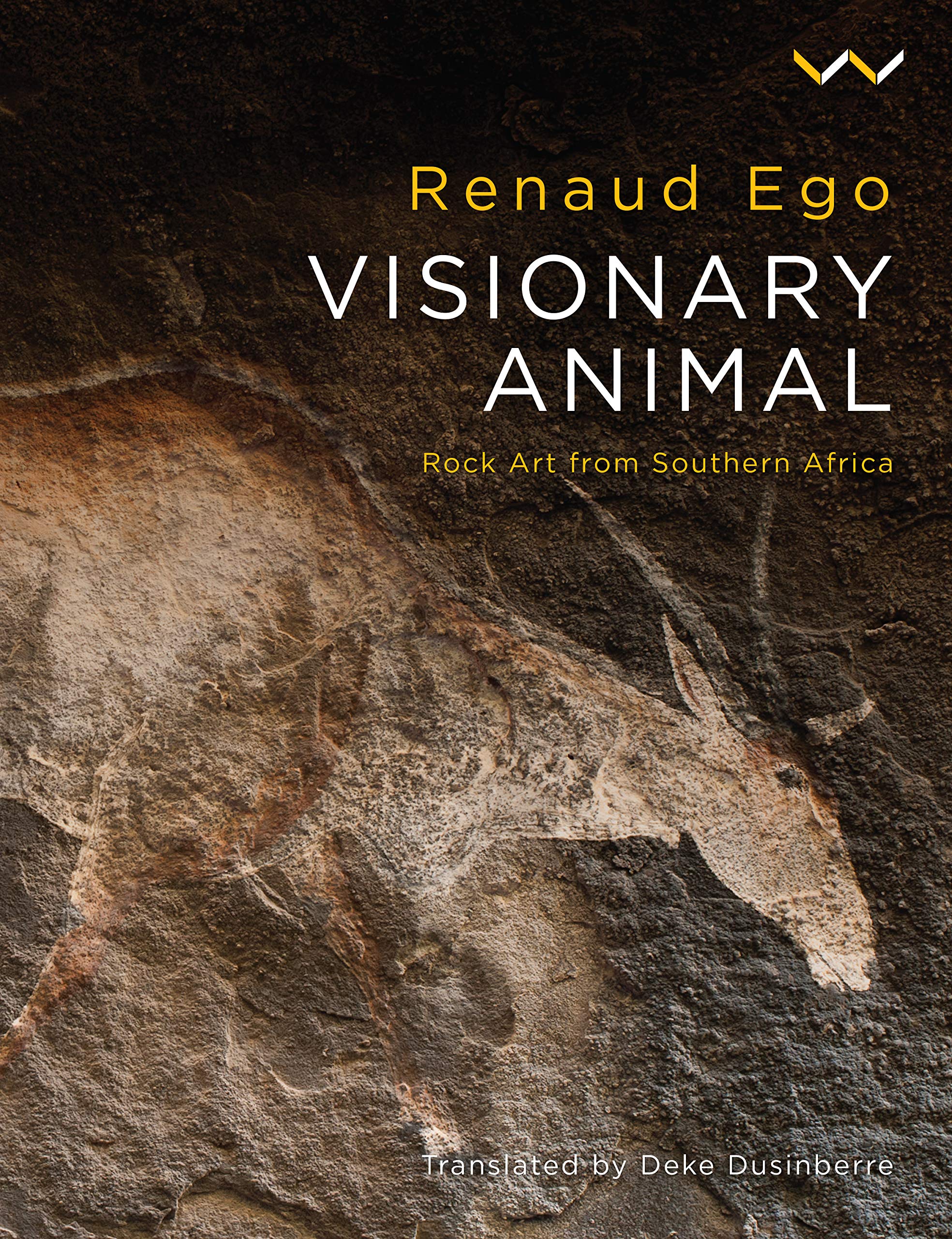 Visionary Animal: Rock Art from Southern Africa