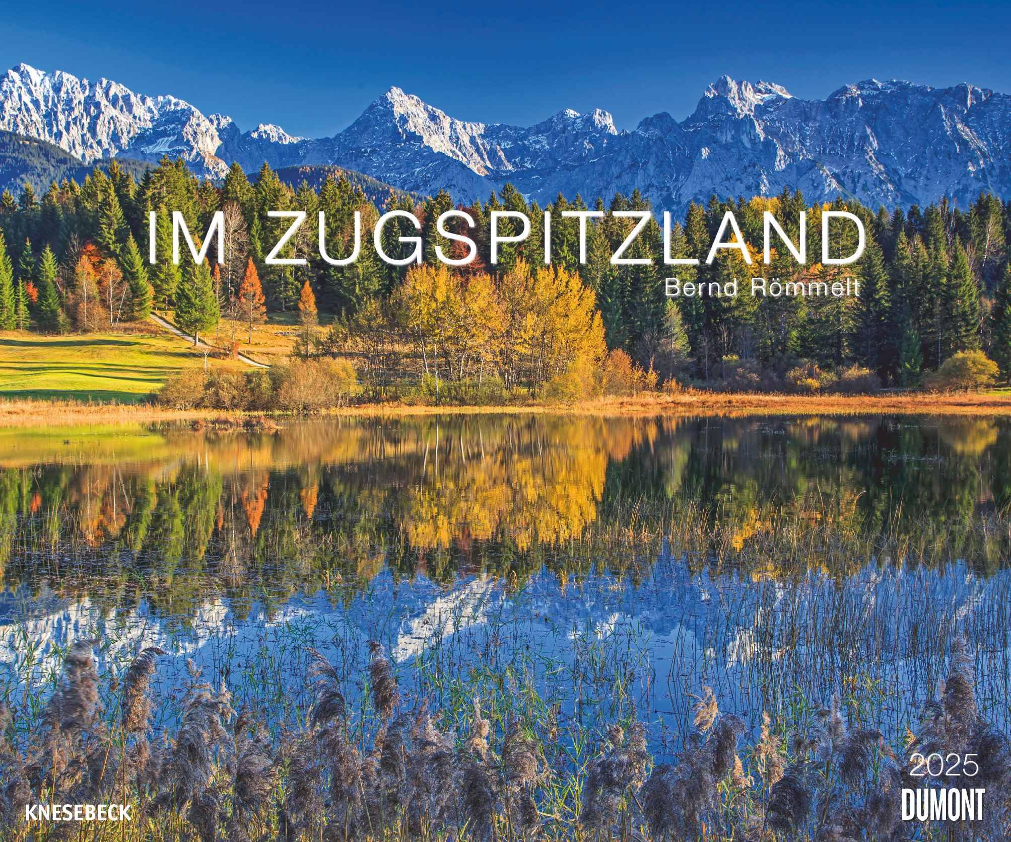 DUMONT - Im Zugspitzland 2025 Wandkalender, 60x50cm, Kalender mit Aufnahmen der Zugspitzregion von Bernd Römmelt, landschaftliche Vielfalt und Schönheit
