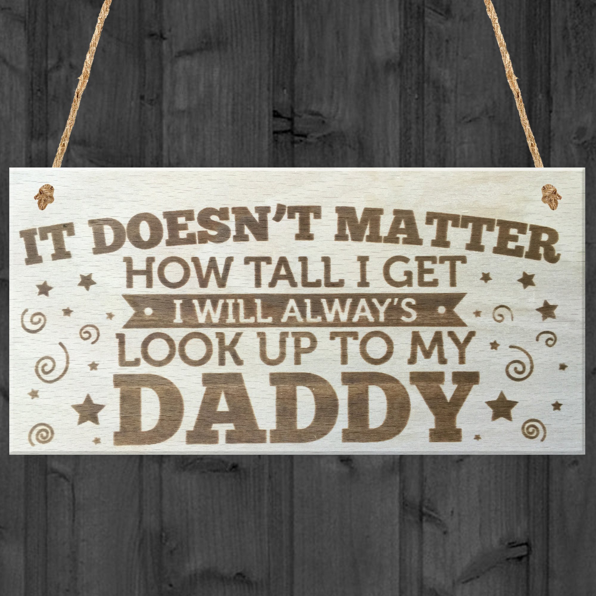 Red Ocean It Doesn't Matter How Tall I Get I Will Always Look Up To My Daddy Wooden Hanging Plaque Love Gift Sign