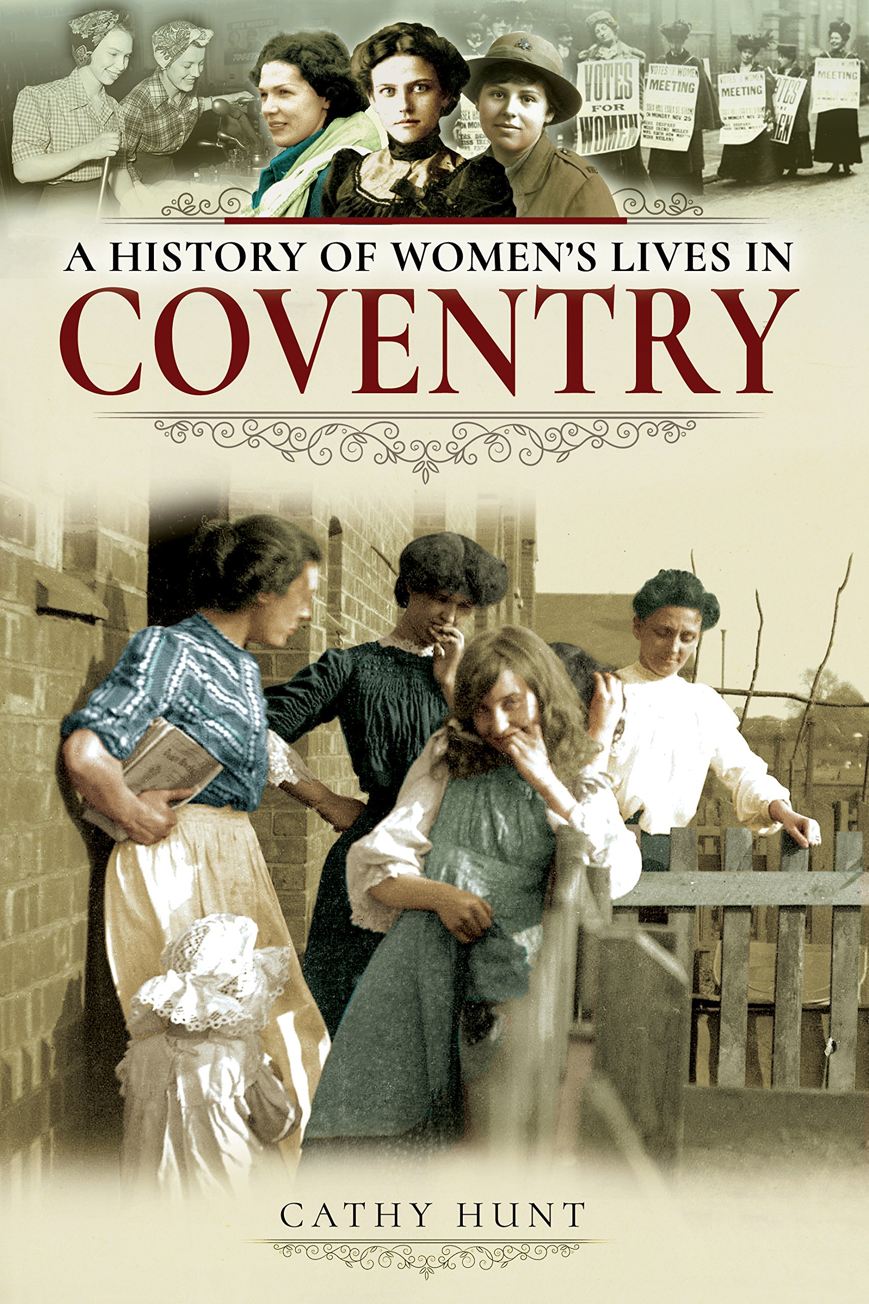 A History of Women's Lives in Coventry By Cathy Hunt