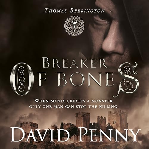 Breaker of Bones: Thomas Berrington Historical Mystery, Book 2