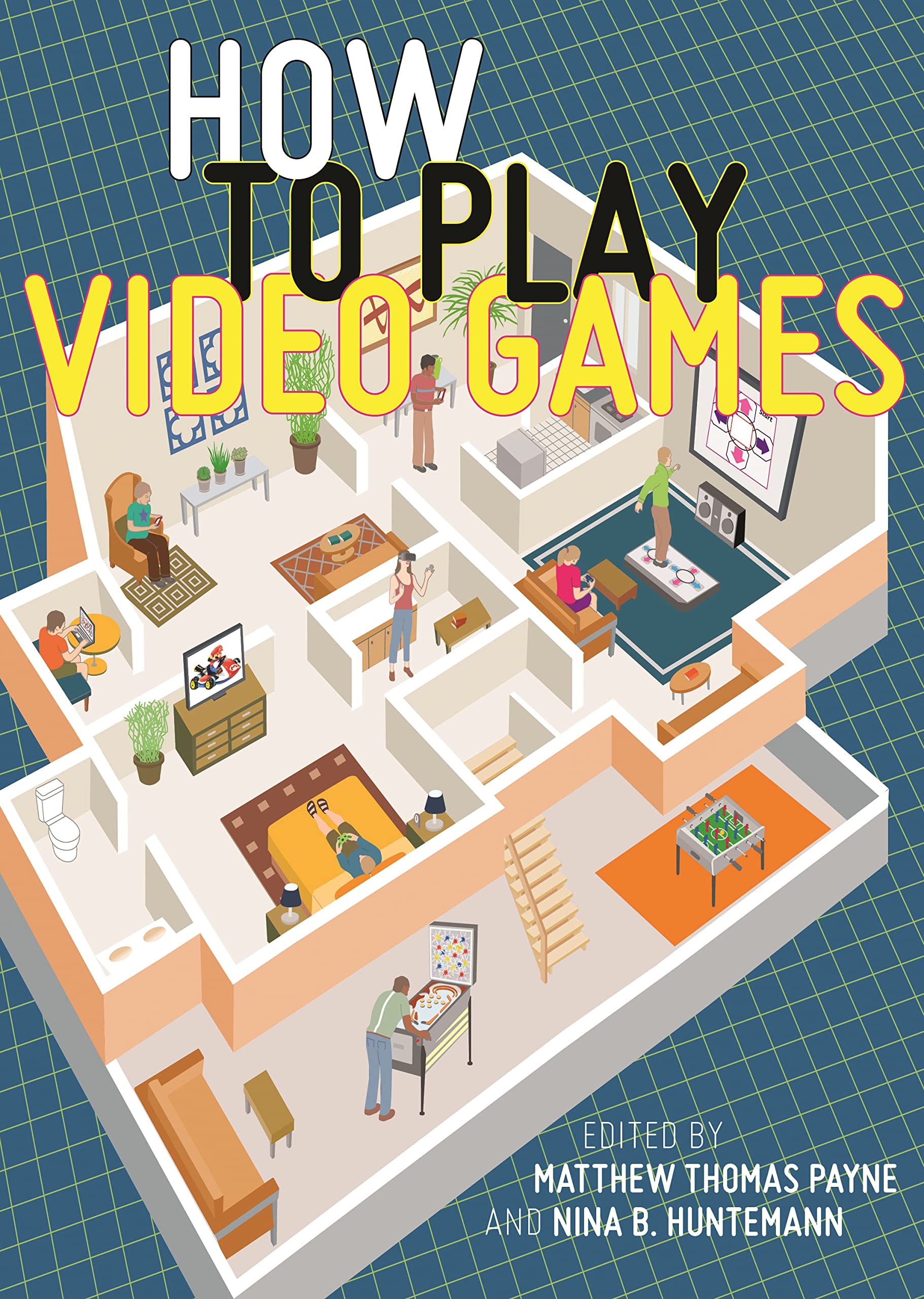 How to Play Video Games (User's Guides to Popular Culture Book 1)