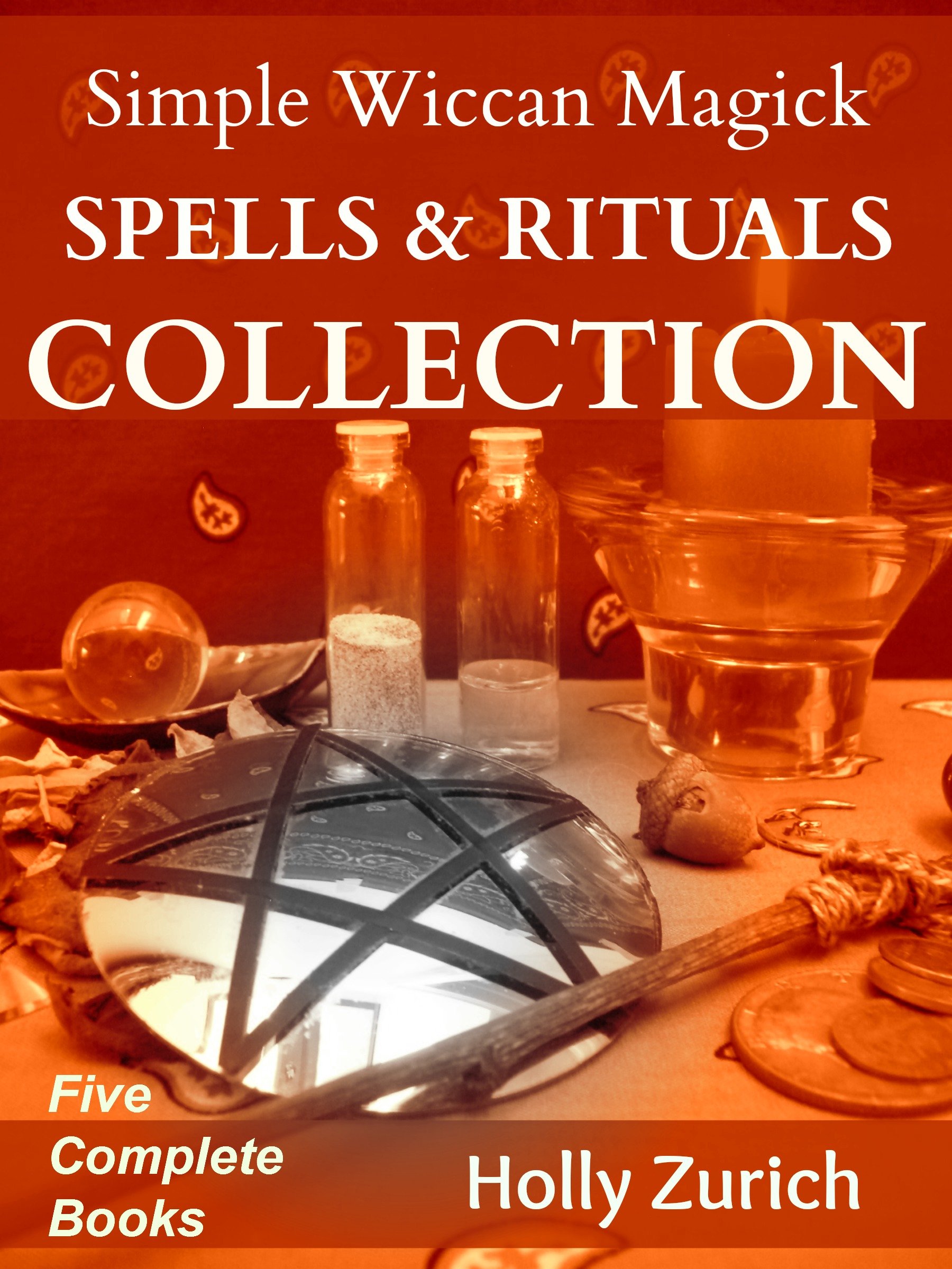 Simple Wiccan Magick Spells and Rituals Collection