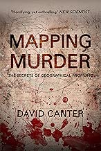 Mapping Murder The Secrets of Geographical Profiling English Edition