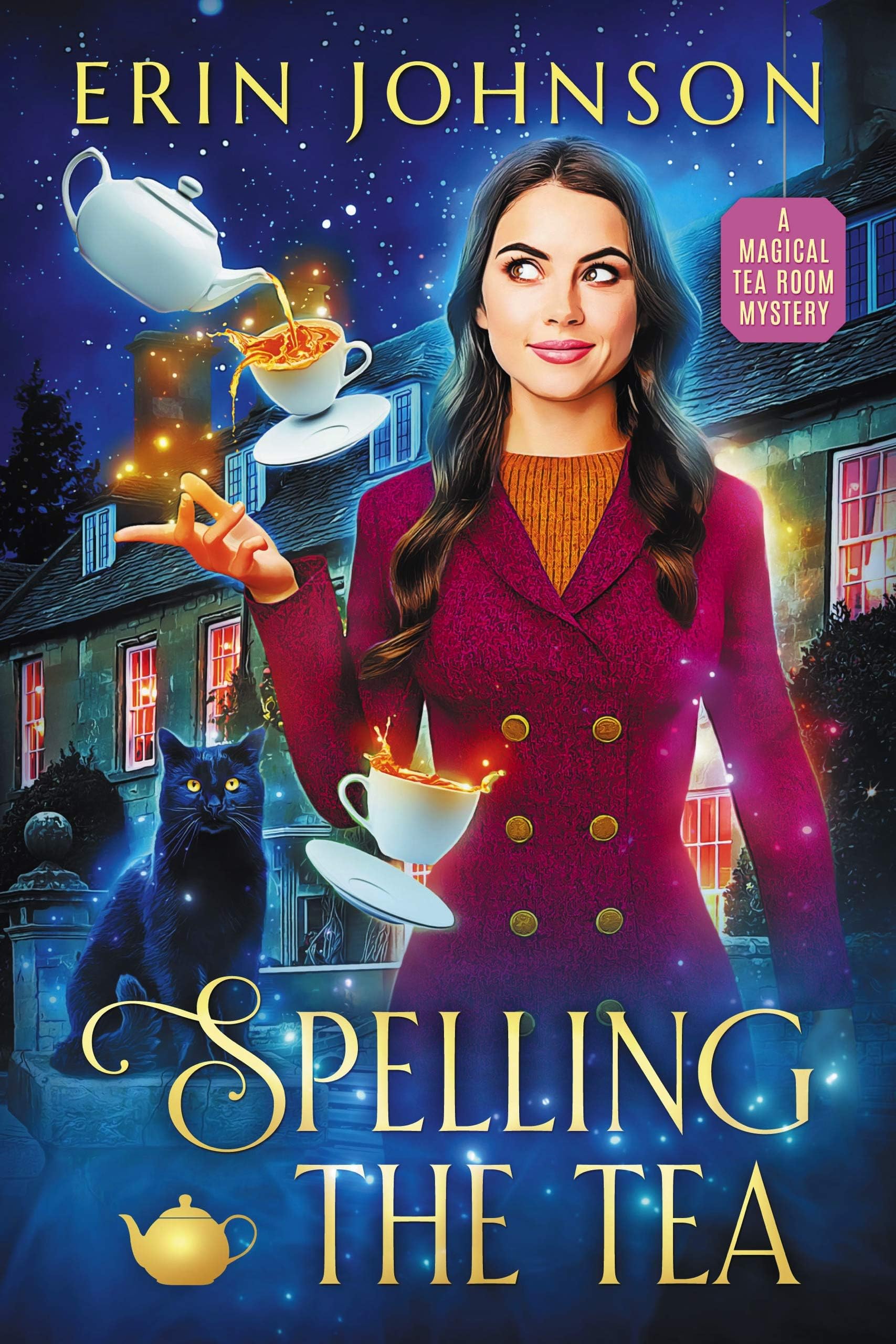 Spelling the Tea: A Magical Tea Room Mystery (The Magical Tea Room Mysteries Book 1)
