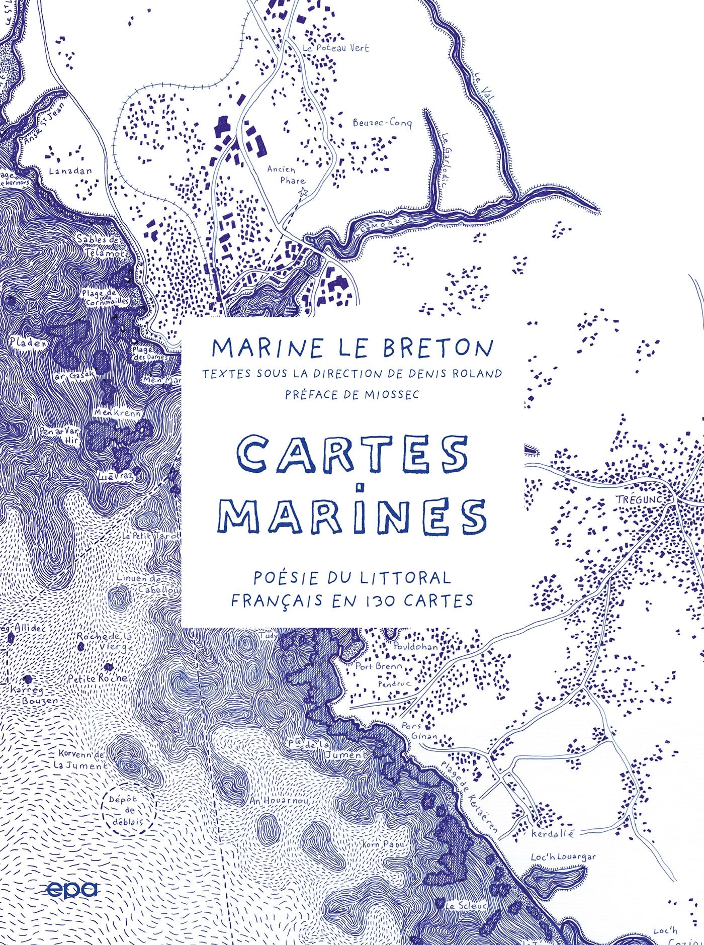 Cartes Marines: Poésie du littoral français en 130 cartes