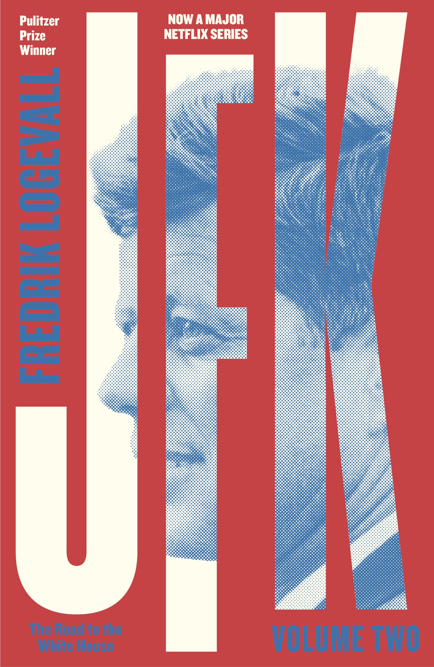 JFK: Volume 2: The Road to the White House