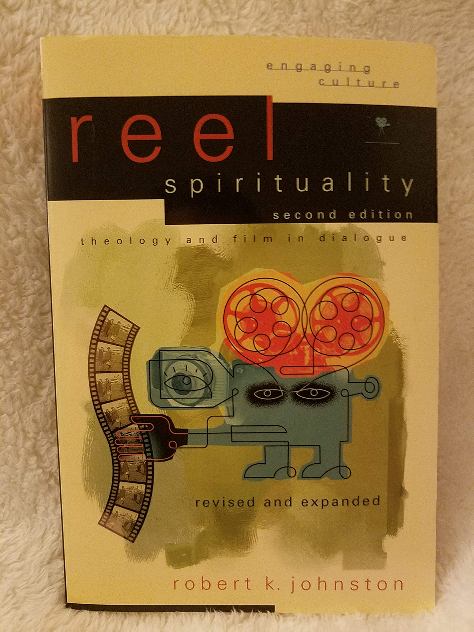 Reel Spirituality: Theology and Film in Dialogue (Engaging Culture)