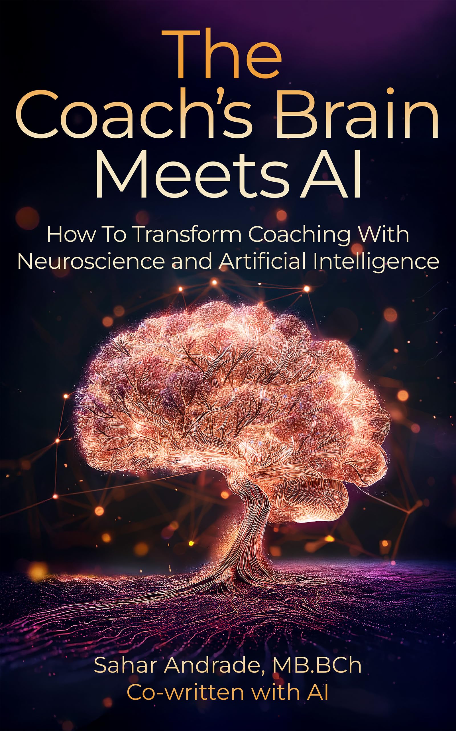 The Coach's Brain Meets AI: How To Transform Coaching With Neuroscience and Artificial Intelligence